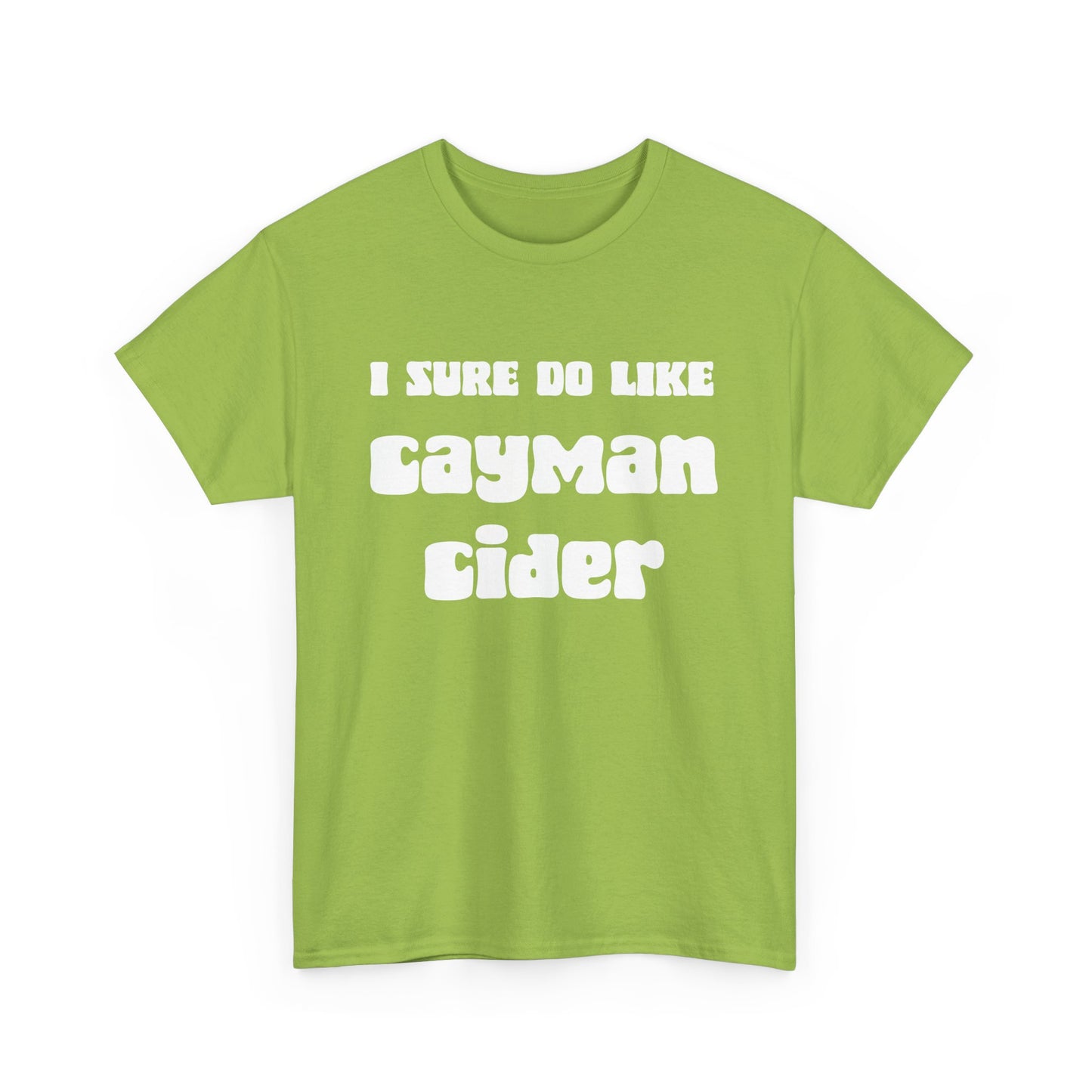 NSFA | I Sure Do Like My Cayman Cider Inappropriate T-Shirt