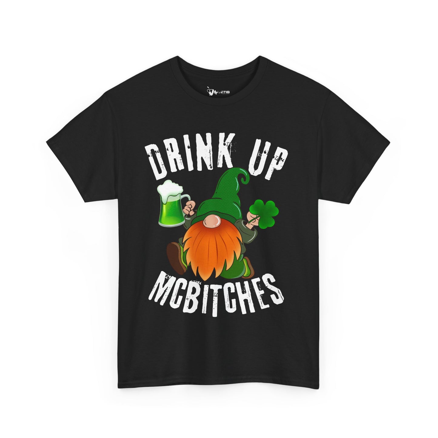 St. Paddy | Drink up McBitches T-Shirt