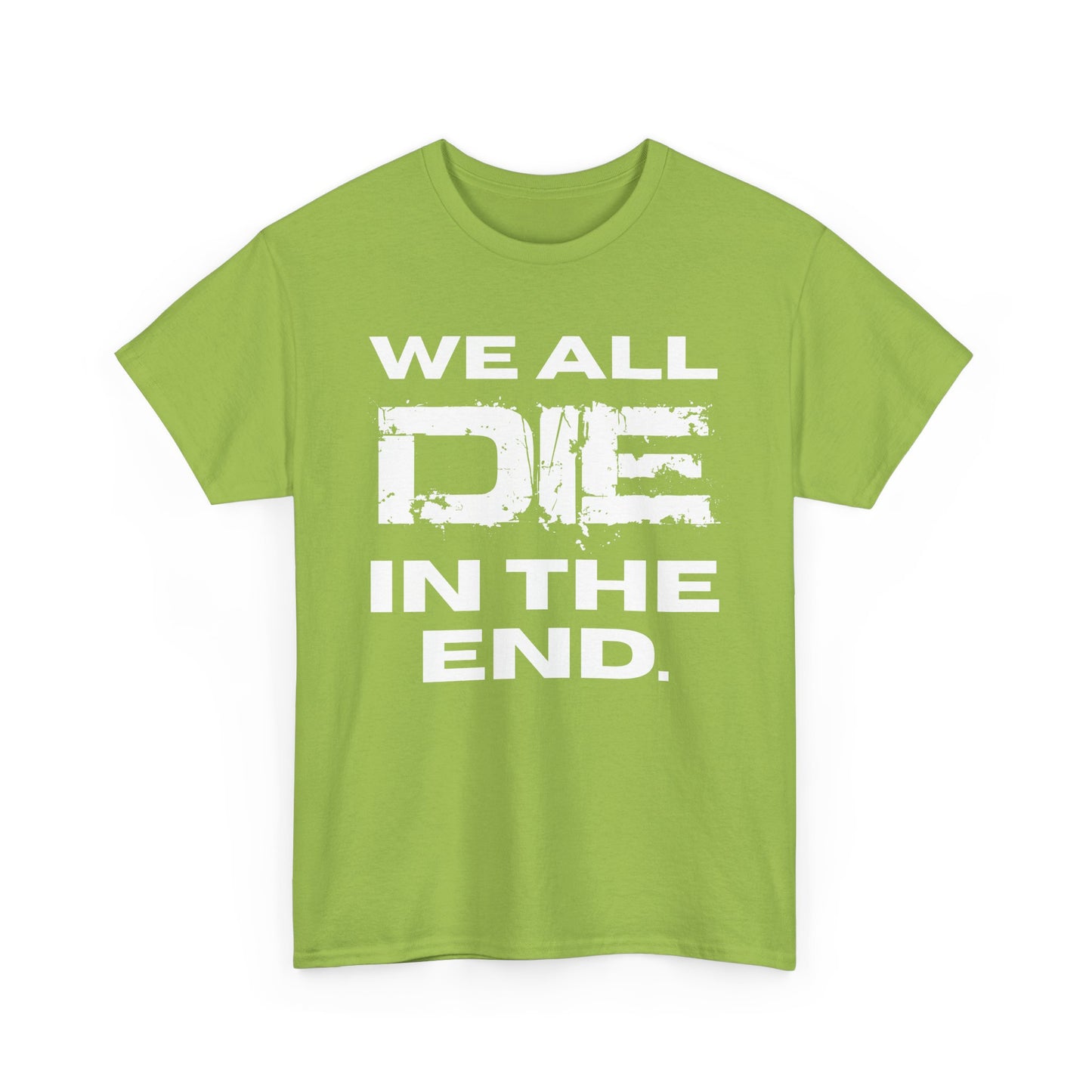 NSFA | We All Die In The End Inappropriate T-Shirt