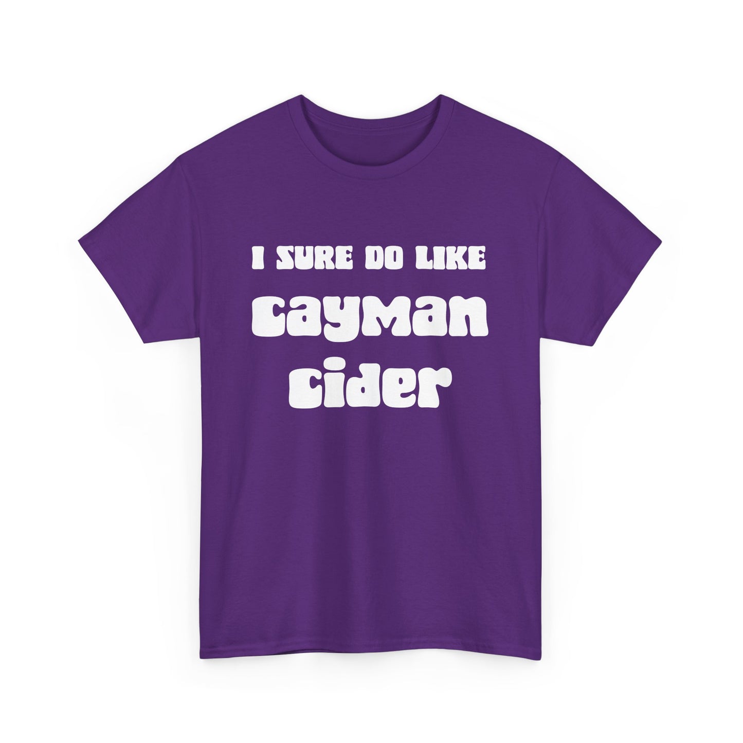 NSFA | I Sure Do Like My Cayman Cider Inappropriate T-Shirt