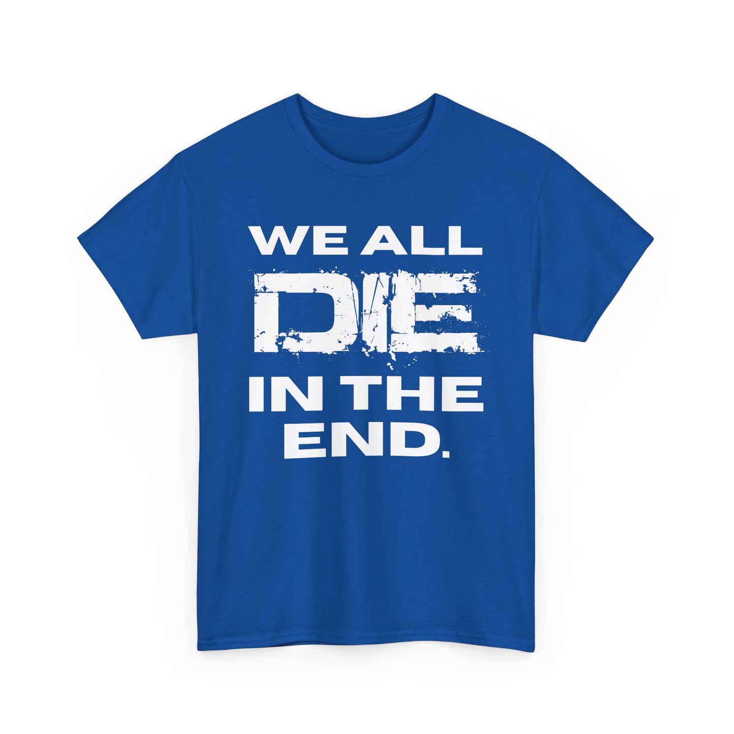 NSFA | We All Die In The End Inappropriate T-Shirt