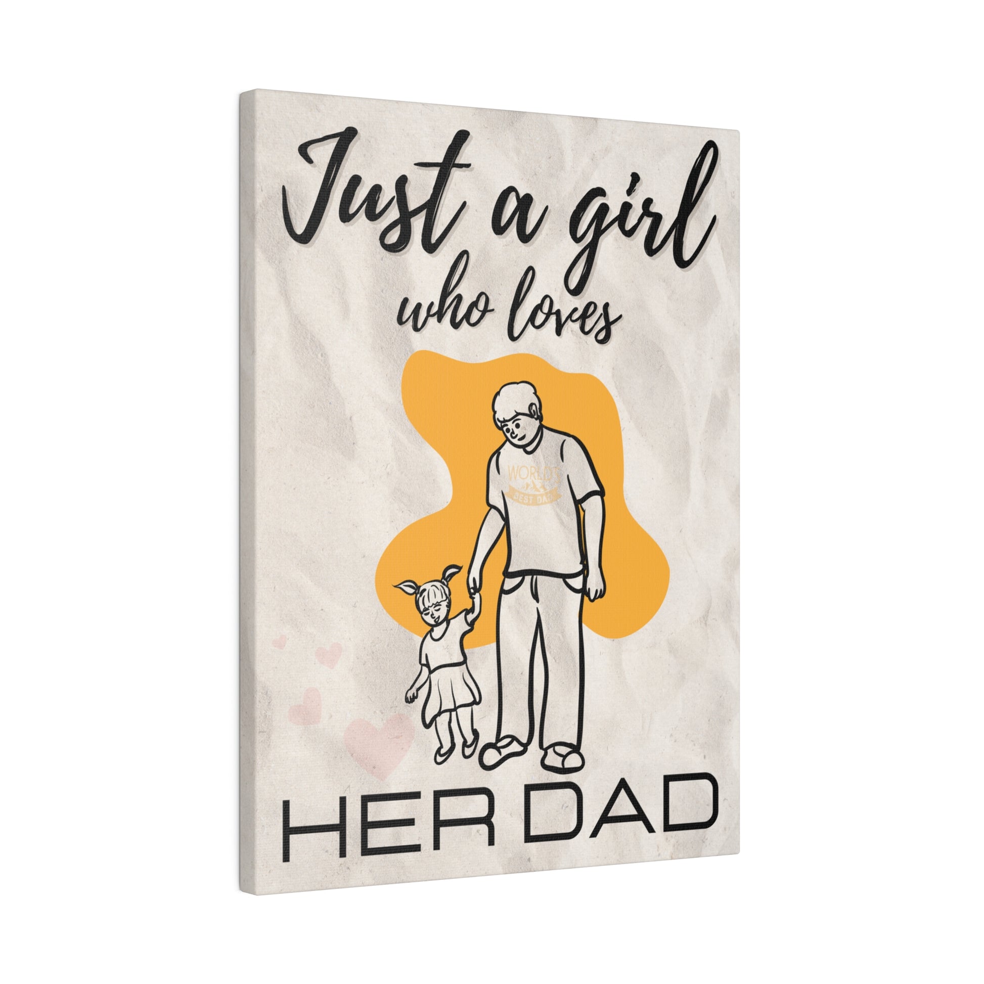 Just A Girl Who Loves | Her Dad Canvas Wall Art
