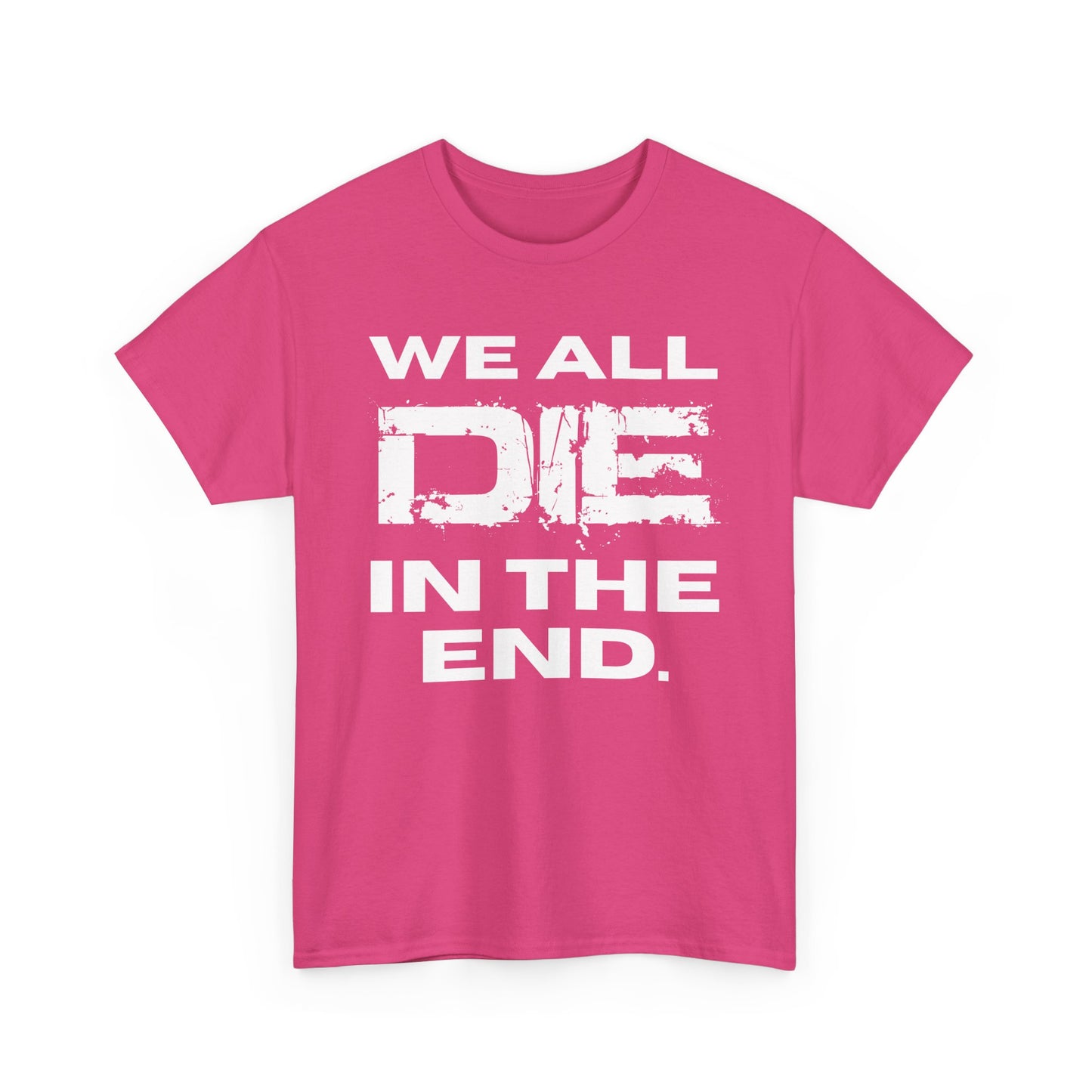 NSFA | We All Die In The End Inappropriate T-Shirt