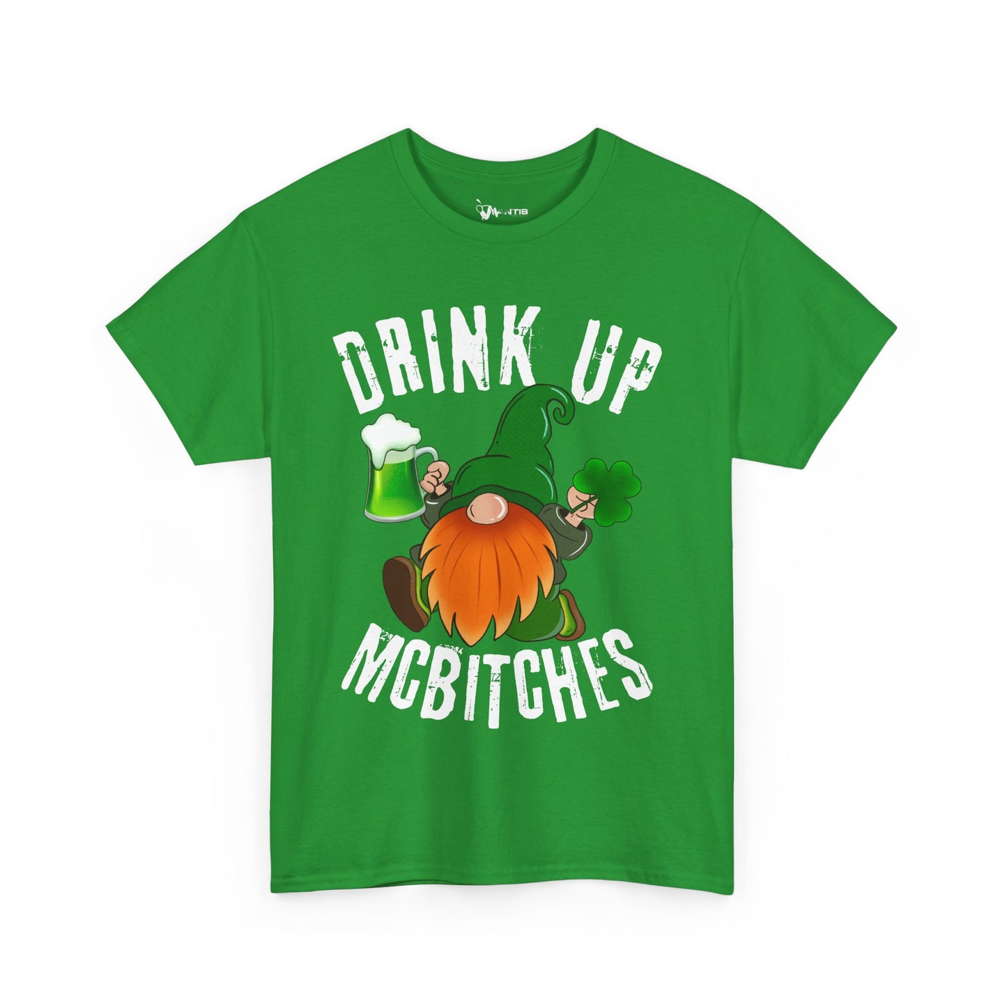 St. Paddy | Drink up McBitches T-Shirt