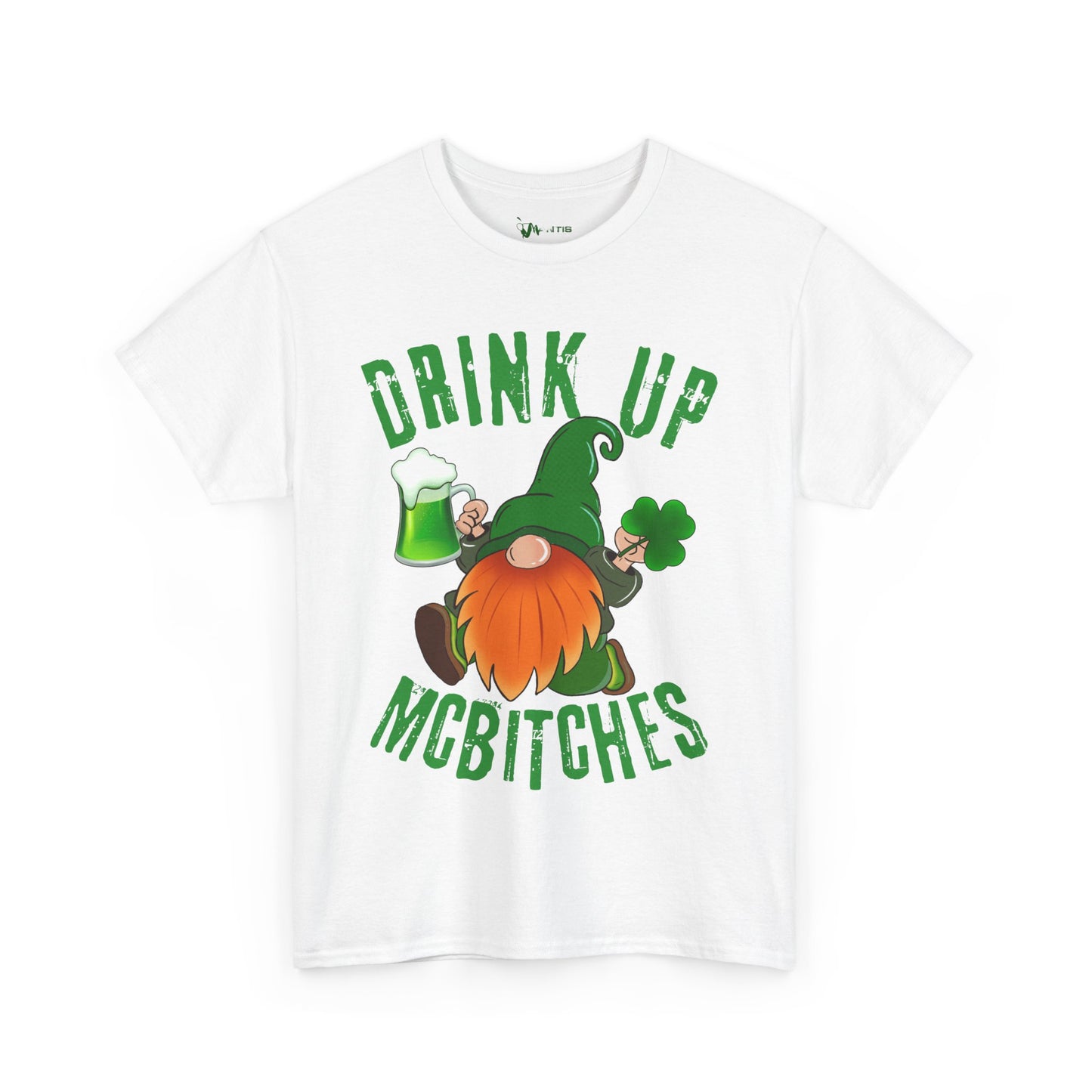 St. Paddy | Drink up McBitches T-Shirt