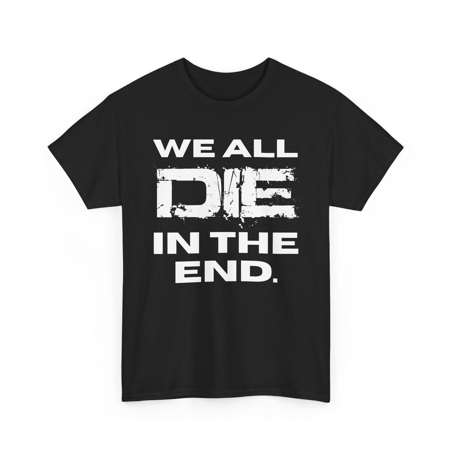 NSFA | We All Die In The End Inappropriate T-Shirt