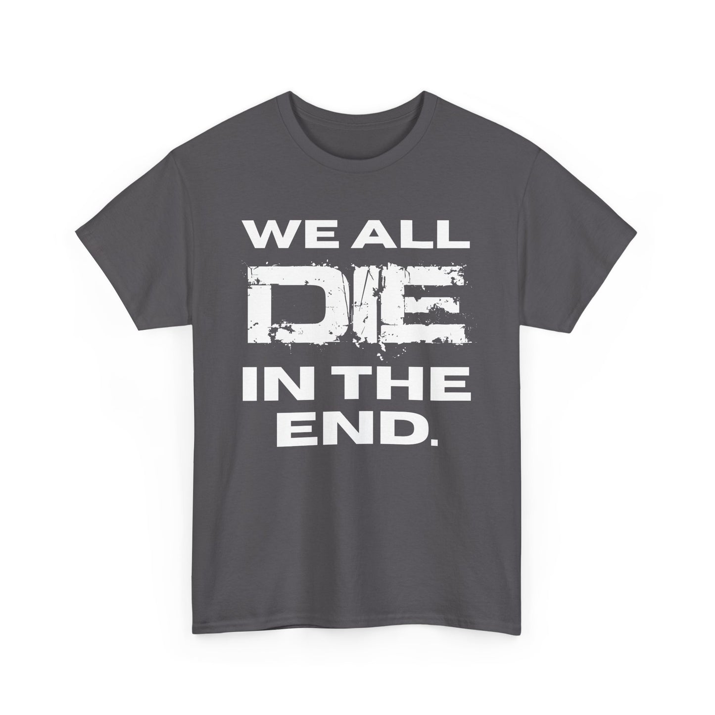 NSFA | We All Die In The End Inappropriate T-Shirt