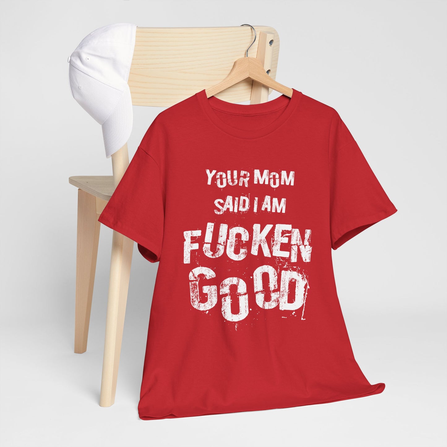 NSFA | Your Mom Said I Am Fucken Good Inappropriate T-Shirt