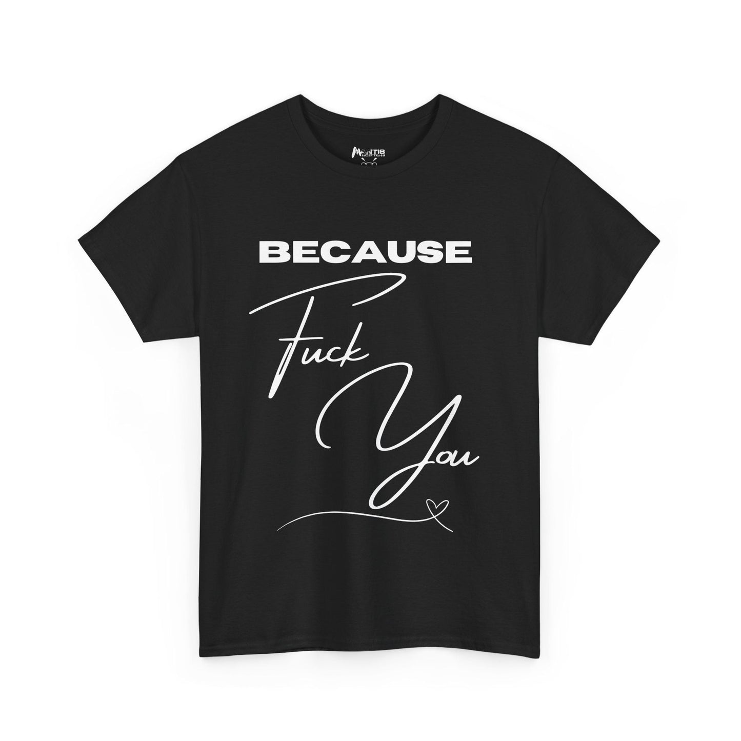 Black t-shirt combining fake affection with pure verbal aggression