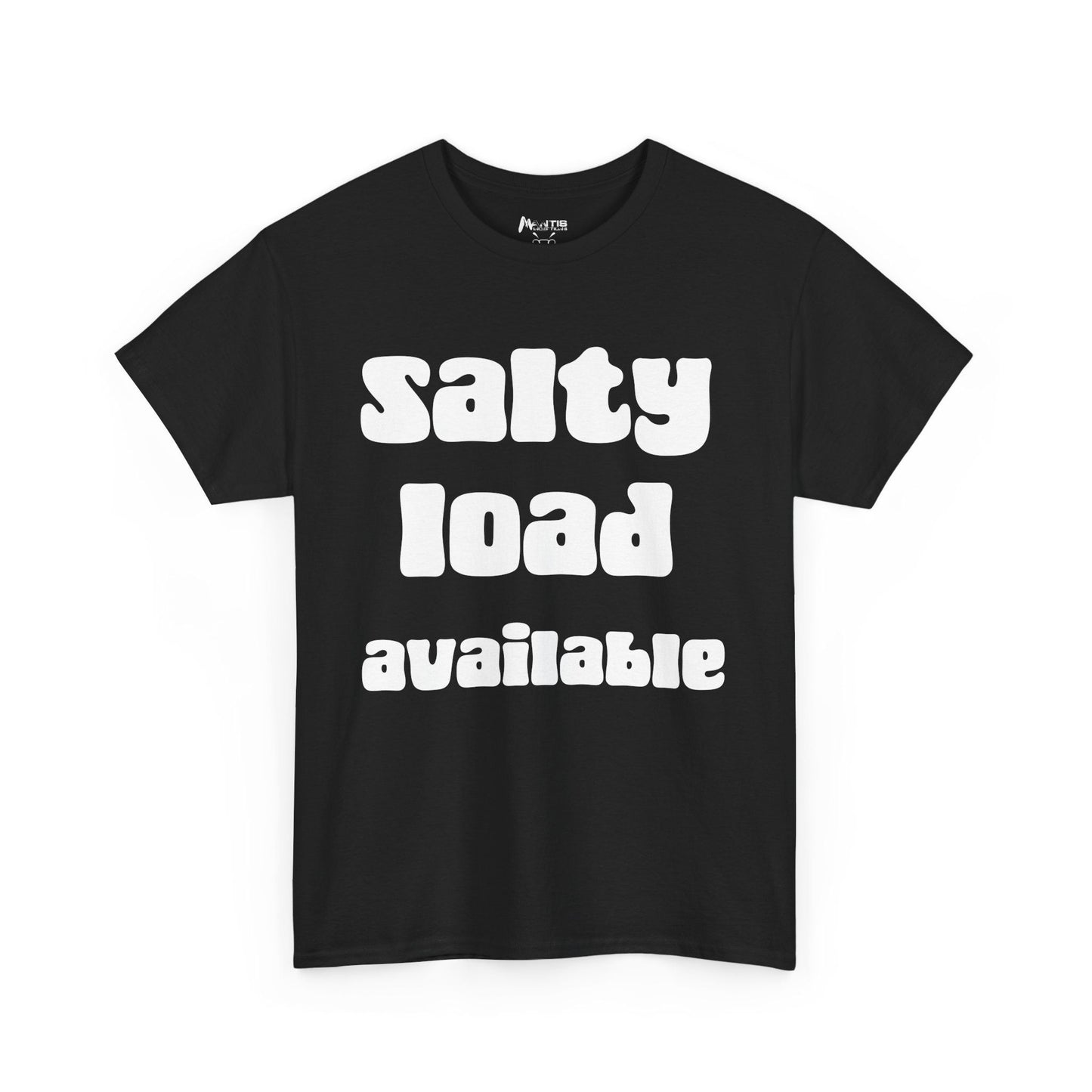 NSFA | Salty Load Available Inappropriate T-Shirt