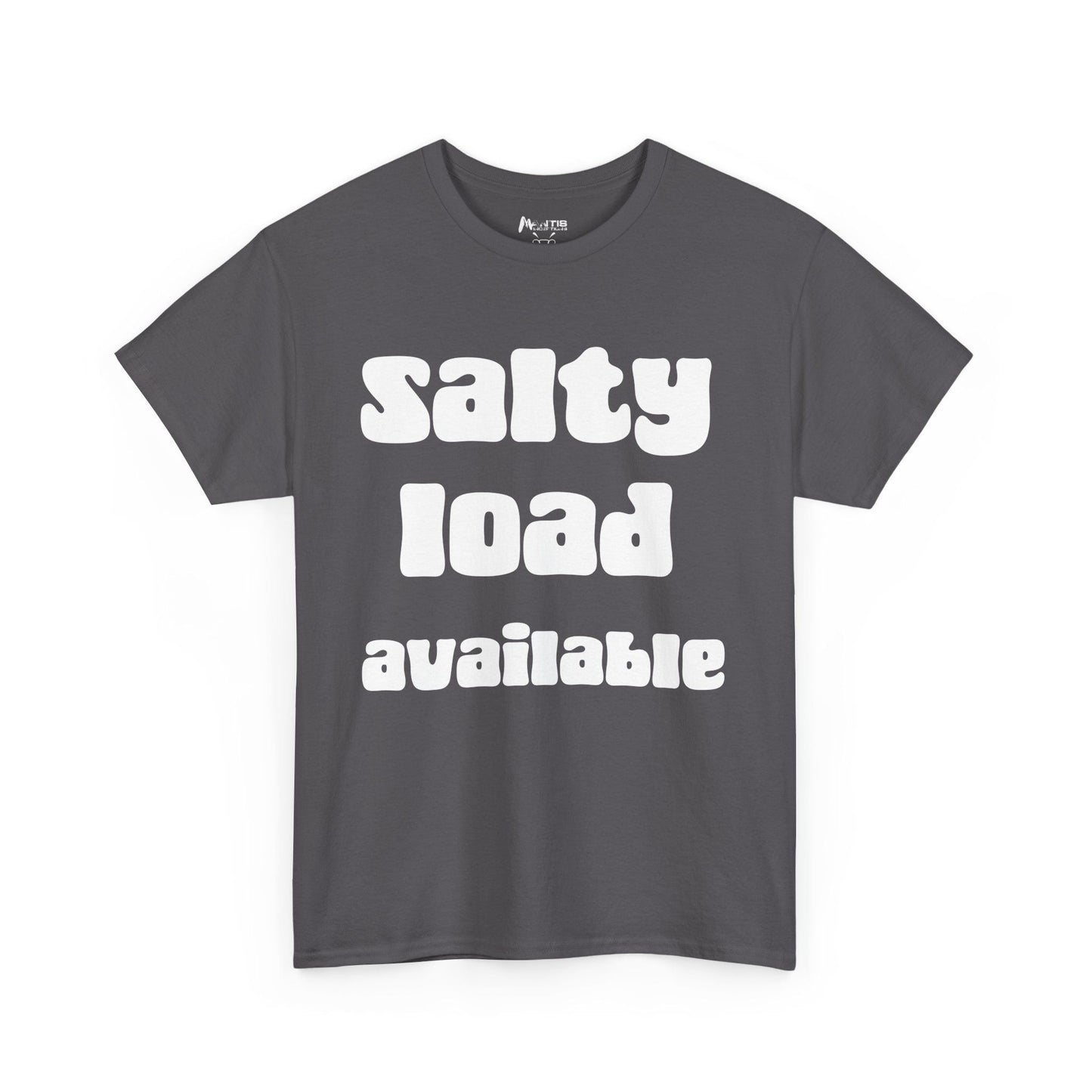 NSFA | Salty Load Available Inappropriate T-Shirt
