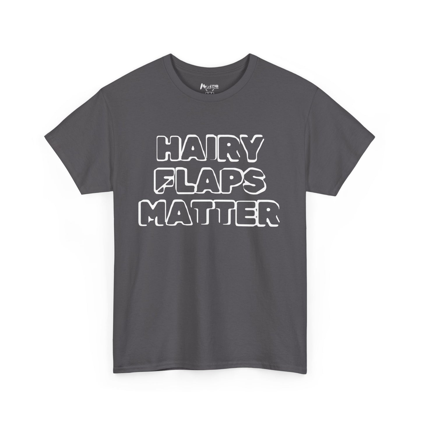 charcoal t-shirt shouting “Hairy Flaps Matter” with unapologetic attitude