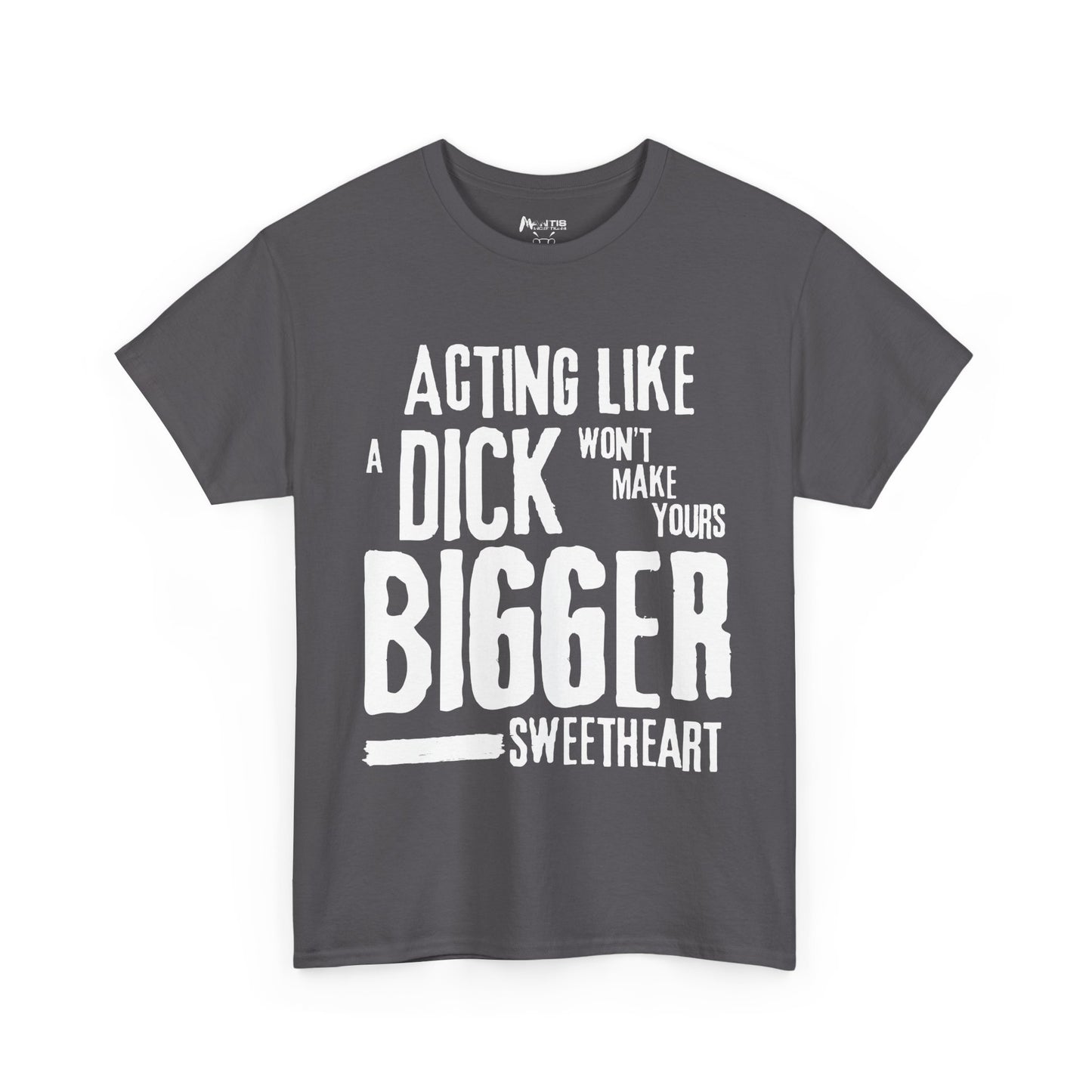 charcoal tee mocking men who act like dicks to feel powerful