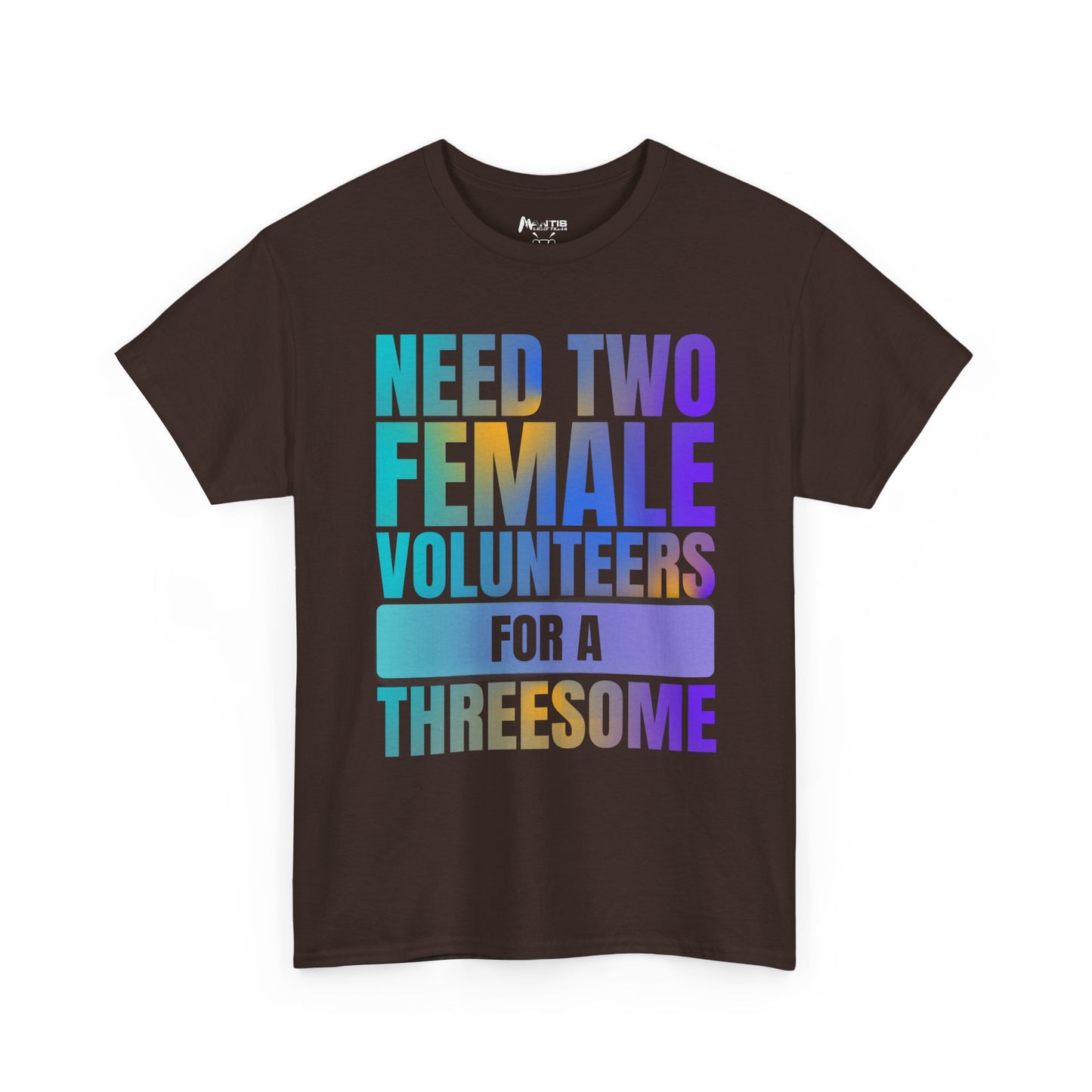 Dark chocolate shirt featuring threesome volunteer text, unapologetic adult humor