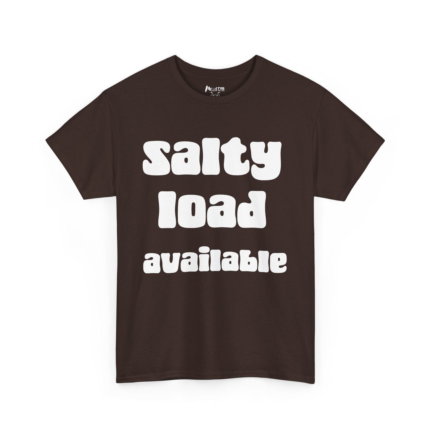 NSFA | Salty Load Available Inappropriate T-Shirt