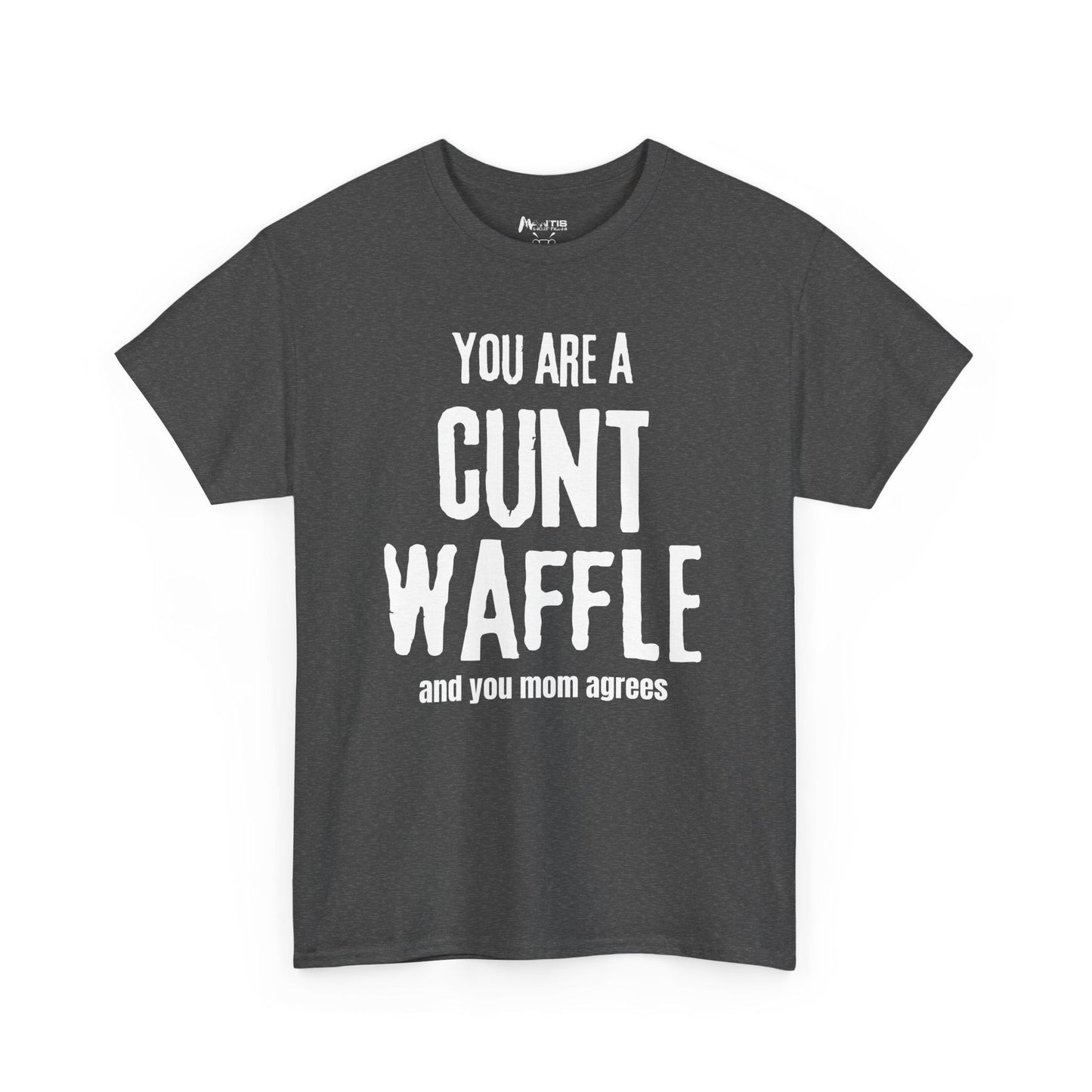 Dark heather shirt with personal attack printed in bold