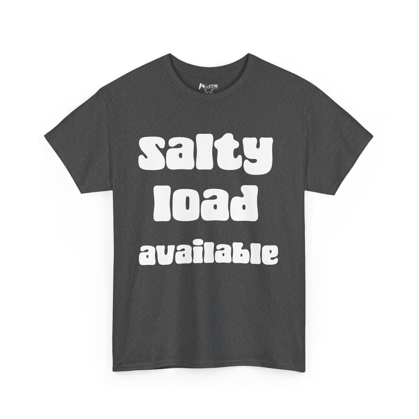 NSFA | Salty Load Available Inappropriate T-Shirt