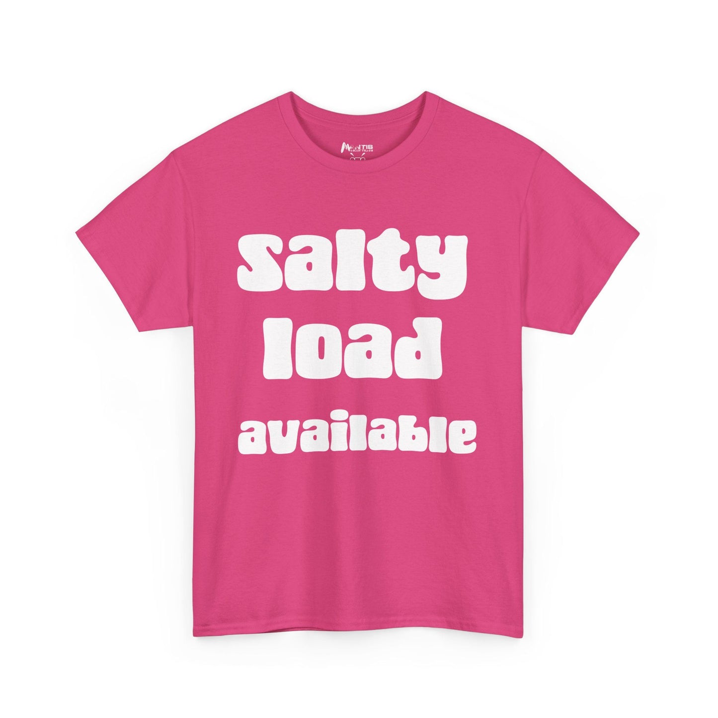 NSFA | Salty Load Available Inappropriate T-Shirt