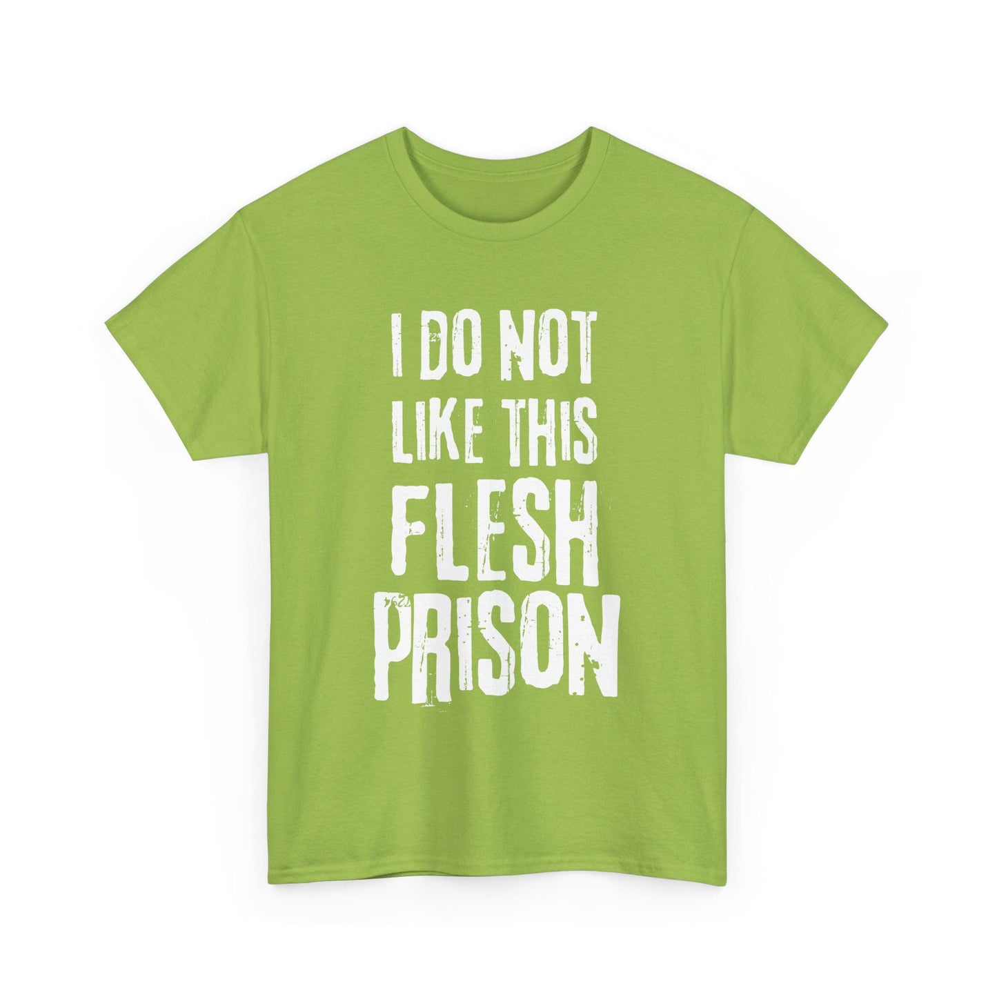 Kiwi green shirt with distorted I Do Not Like This Flesh Prison print, sarcastic and ironic