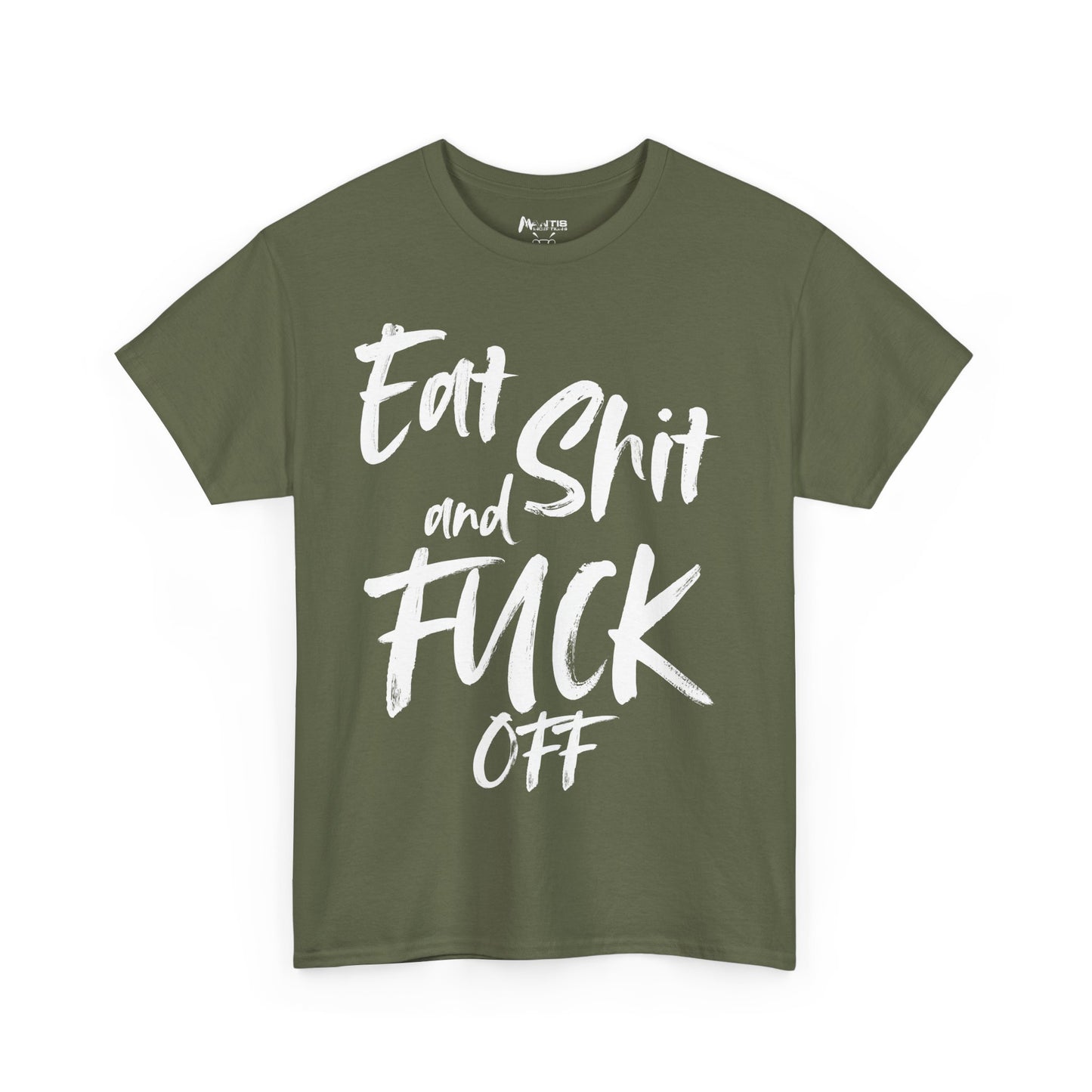 military green tee that shuts down nonsense loud, proud, and crude