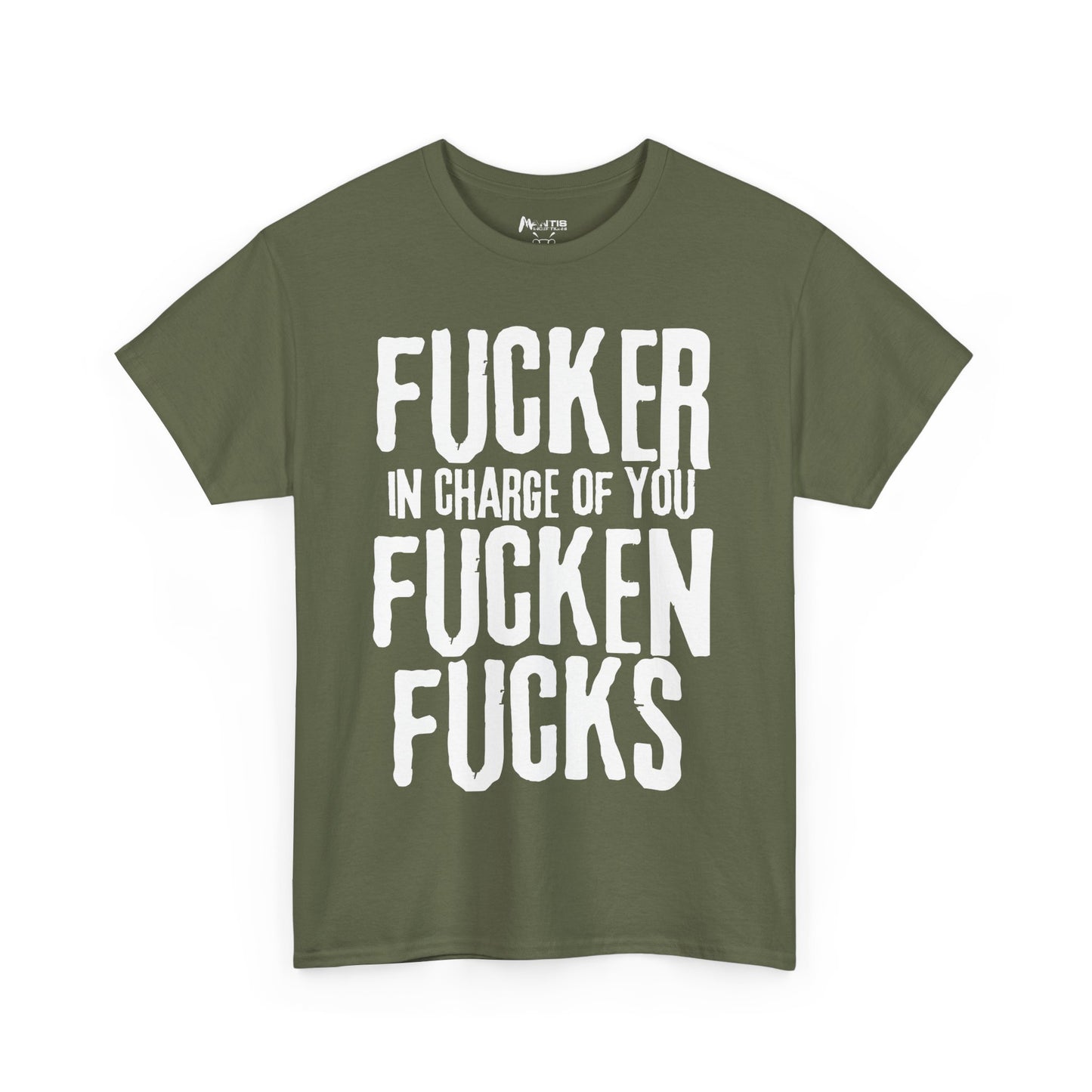 military green tee for the head of the unorganized fuck show