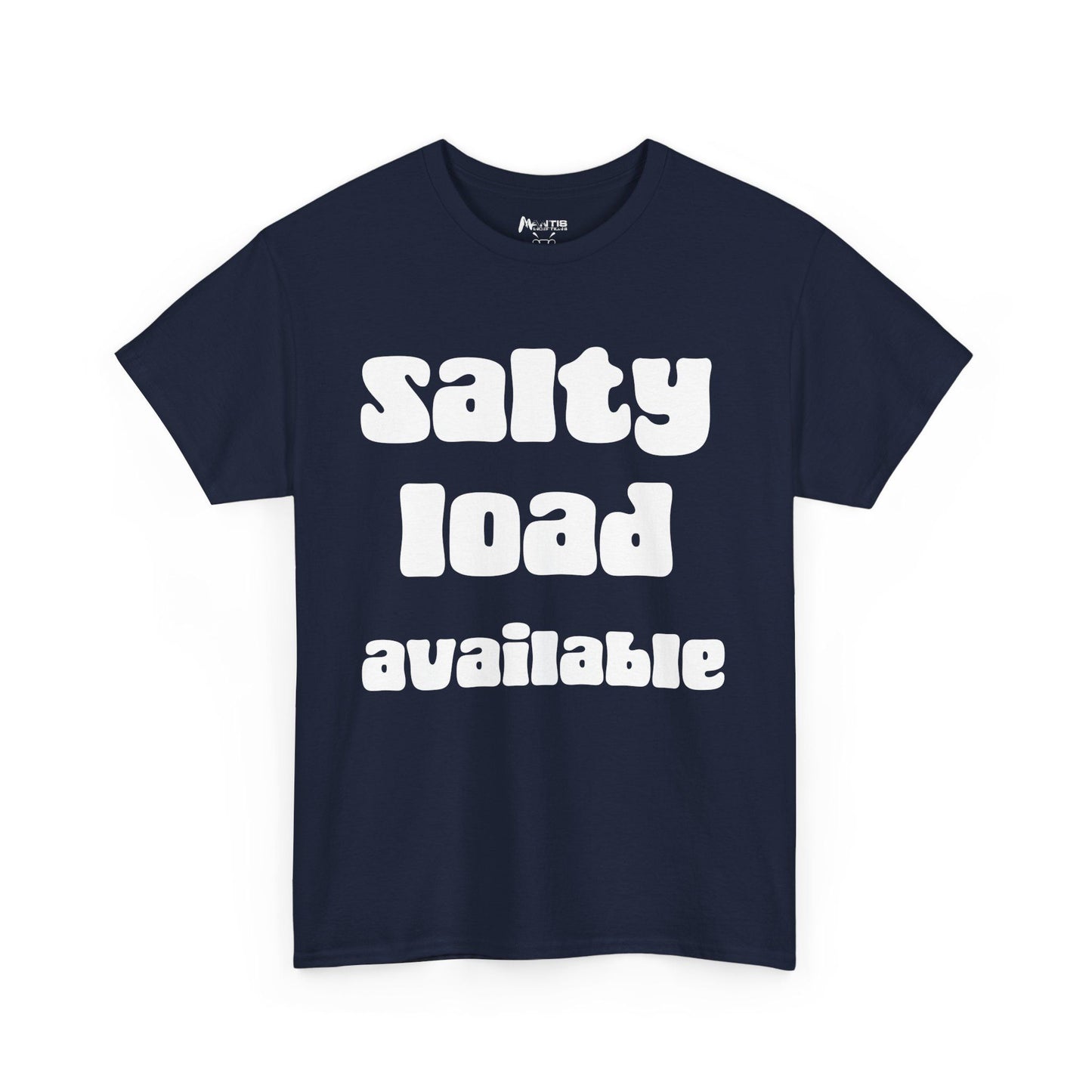 NSFA | Salty Load Available Inappropriate T-Shirt