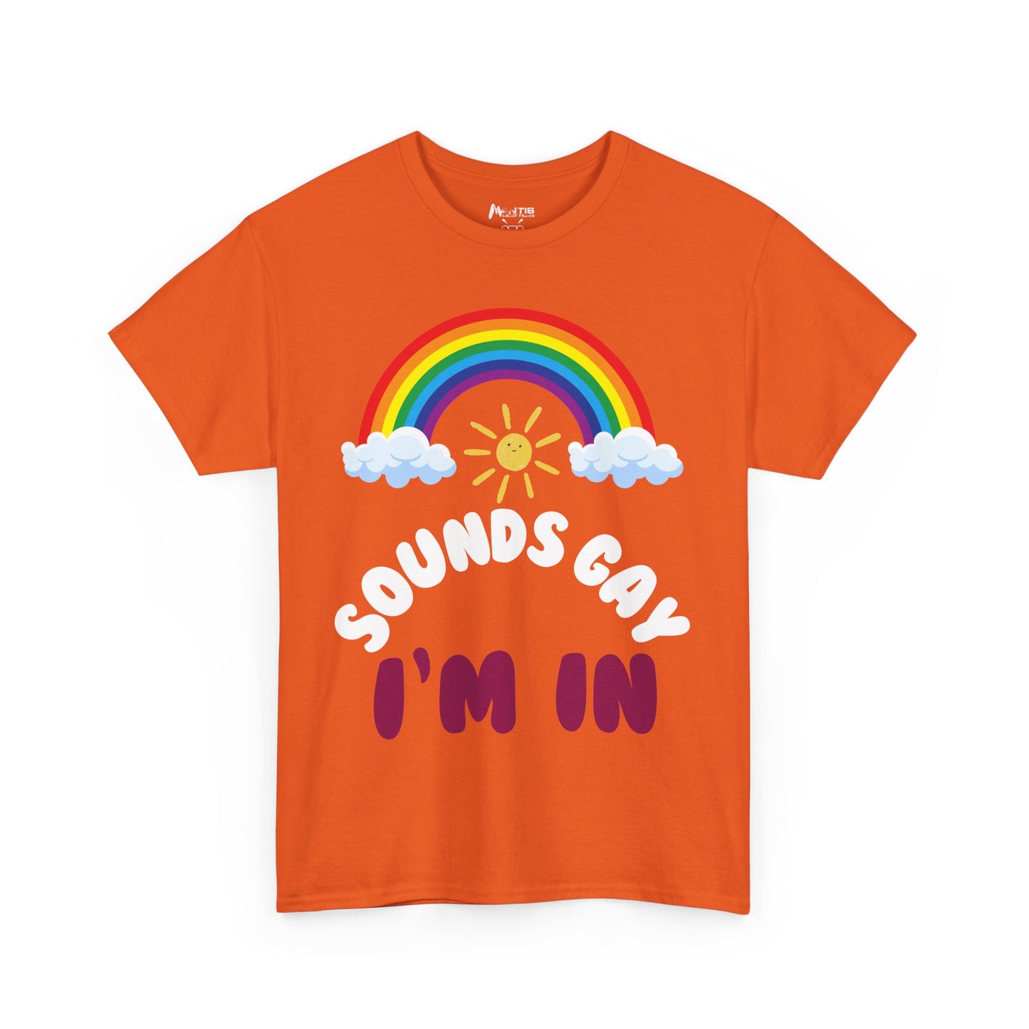 orange t-shirt with loud 'Sounds Gay. I'm in' print for unapologetic fun