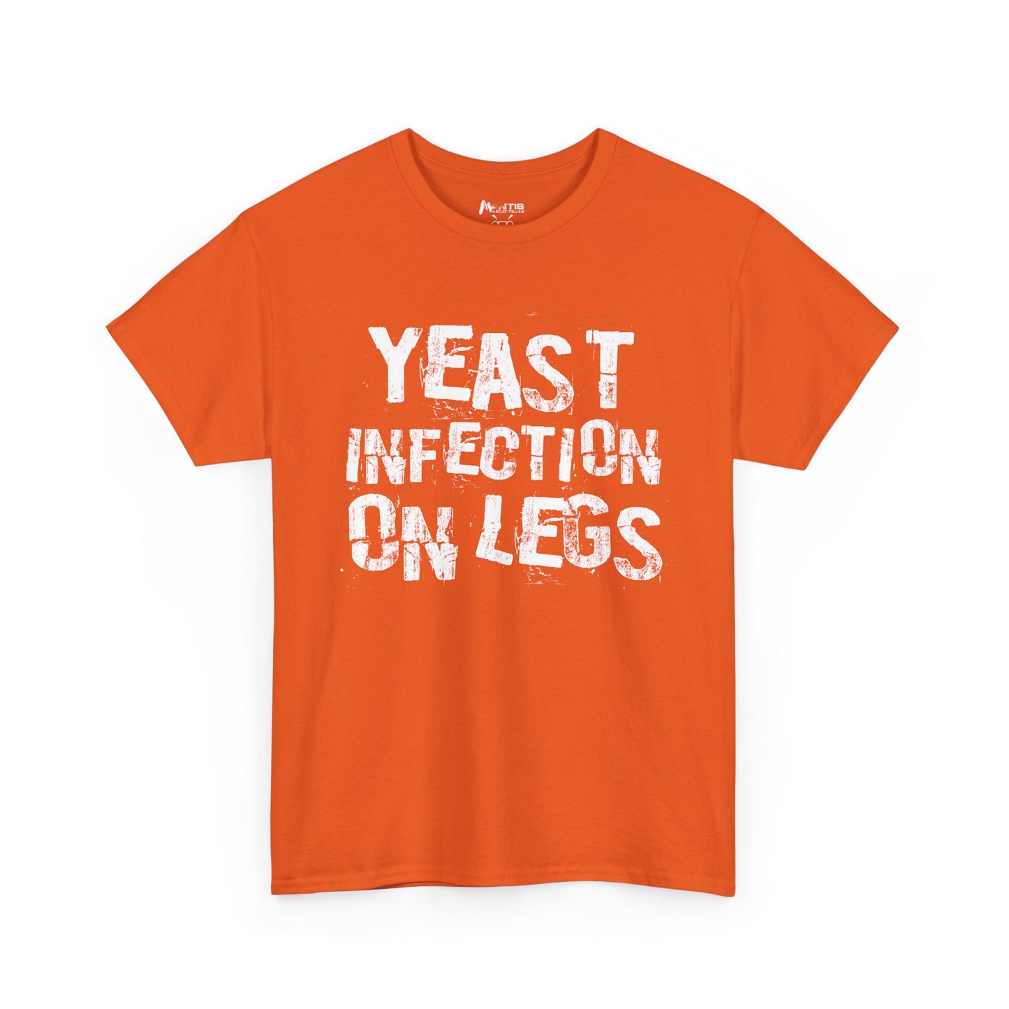 Orange yeast infection on legs tee, rude slag joke NSFA humor