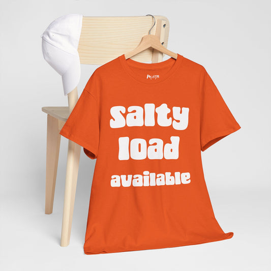 NSFA | Salty Load Available Inappropriate T-Shirt