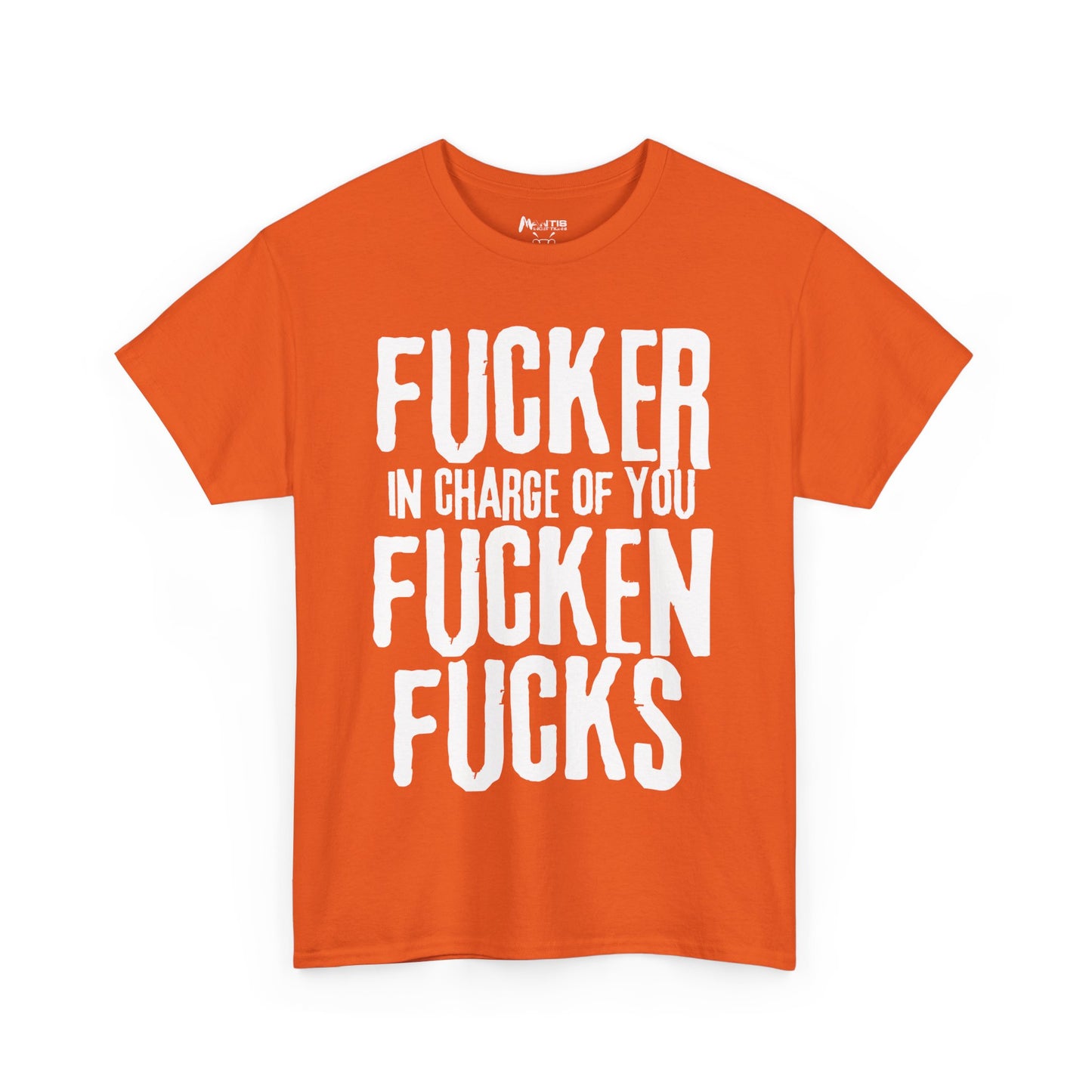 orange tee with filthy boss humor — leads with rage and sarcasm