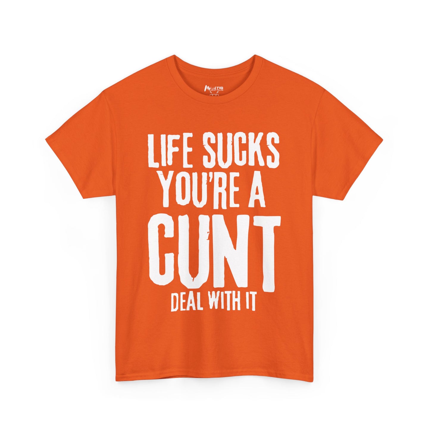 orange shirt with honest slogan about life’s brutality
