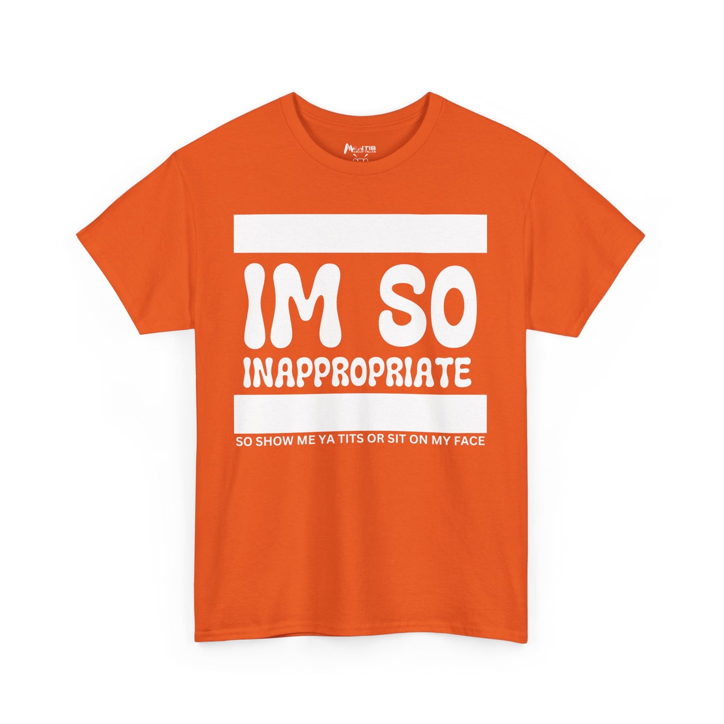 orange shirt for those who never whisper their inappropriate thoughts