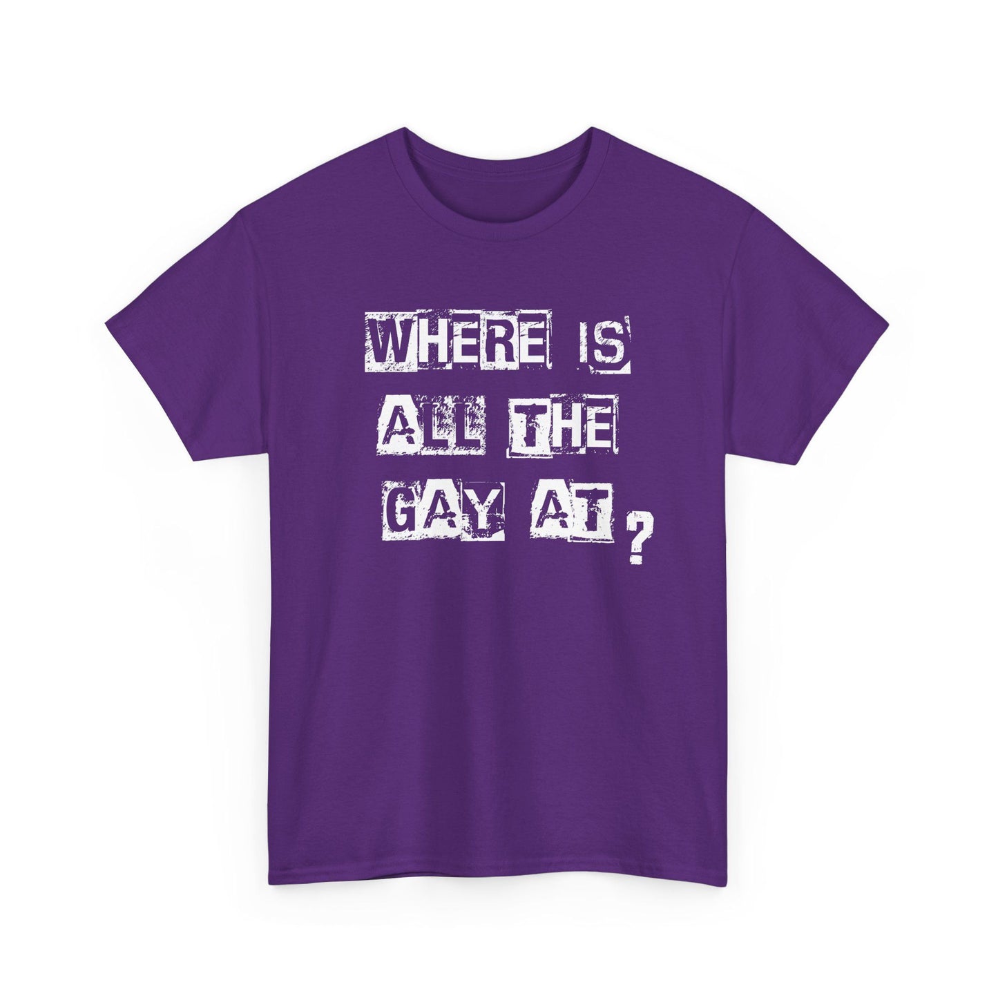 Purple t-shirt with Where Is All the Gay At slogan, edgy and funny