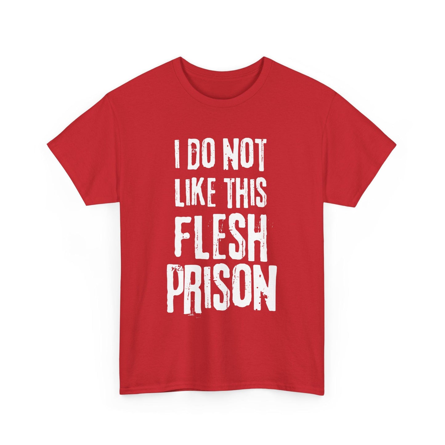 Red t-shirt with creepy I Do Not Like This Flesh Prison phrase, funny and weird