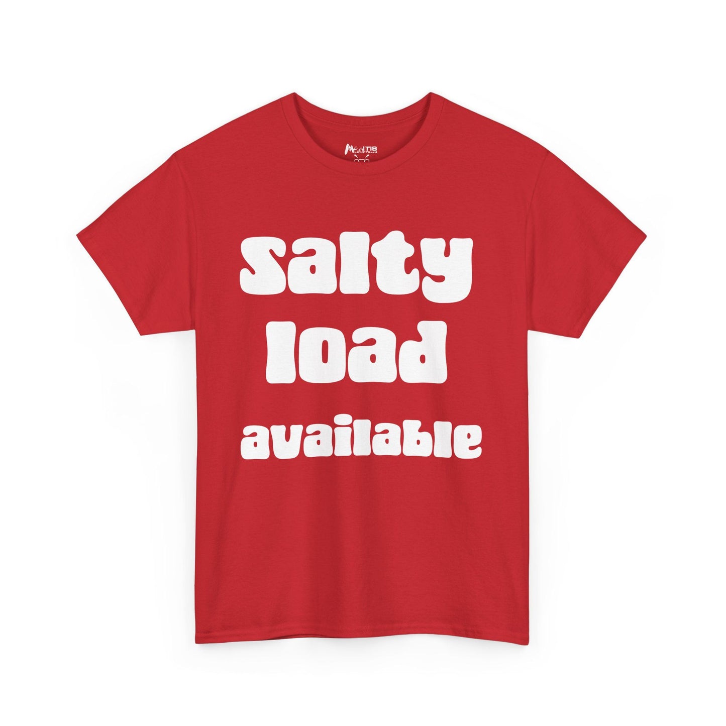 NSFA | Salty Load Available Inappropriate T-Shirt