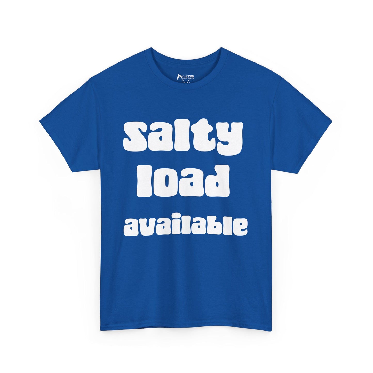 NSFA | Salty Load Available Inappropriate T-Shirt