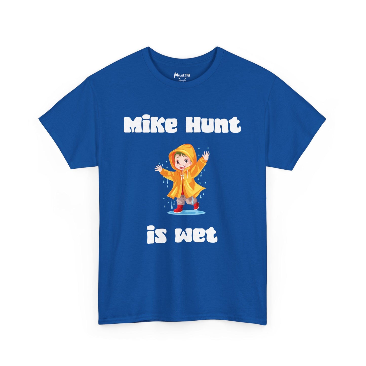 Royal tee with Mike Hunt dripping and the joke running wild