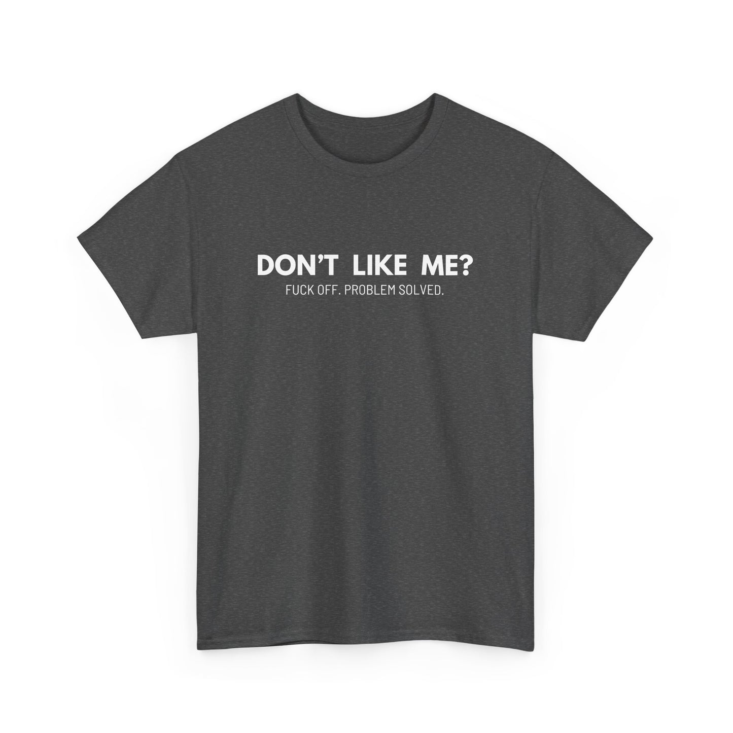 NSFA | Don't Like Me Inappropriate T-Shirt