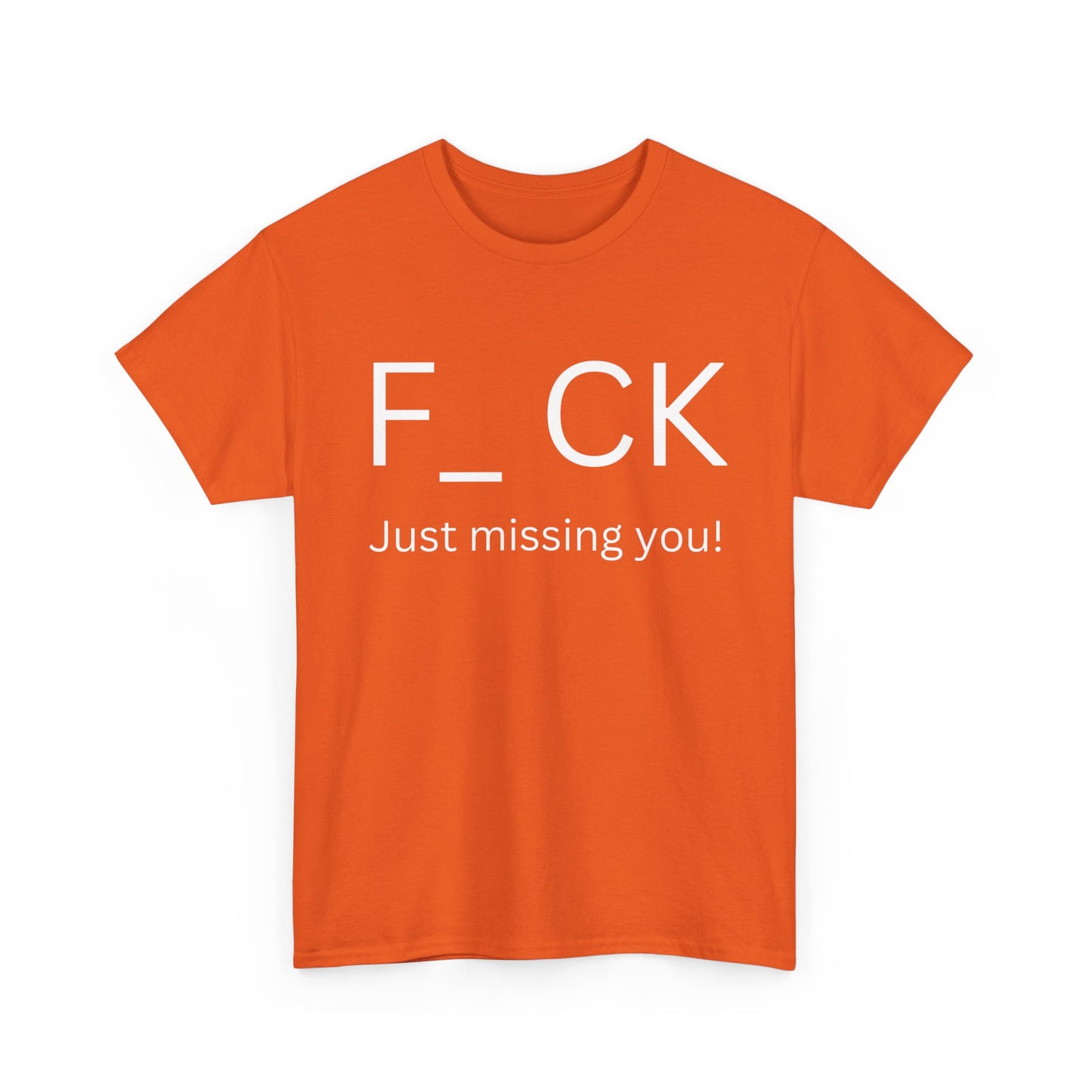 NSFA | Just Missing You Inappropriate T-Shirt