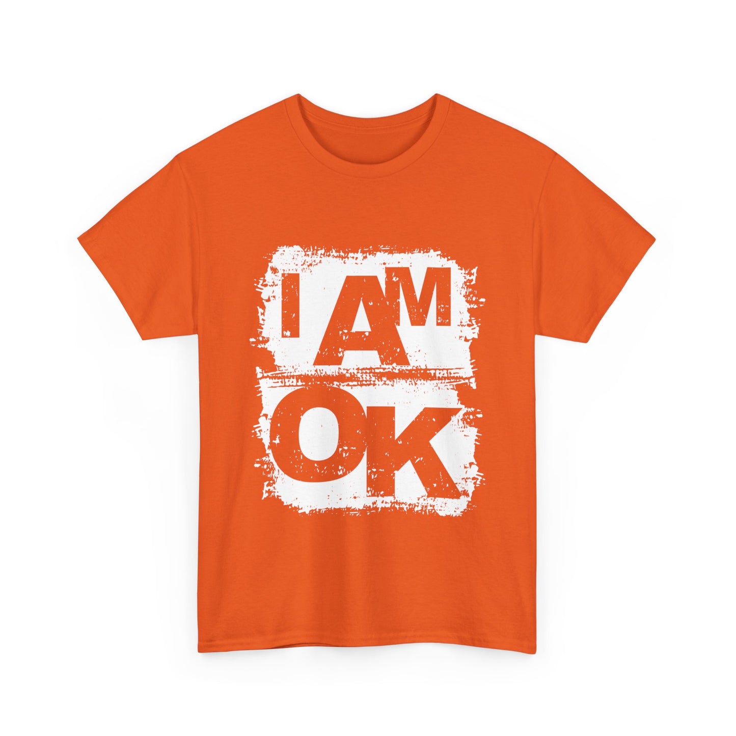 I AM OK | Wear with Pride T-Shirt Orange