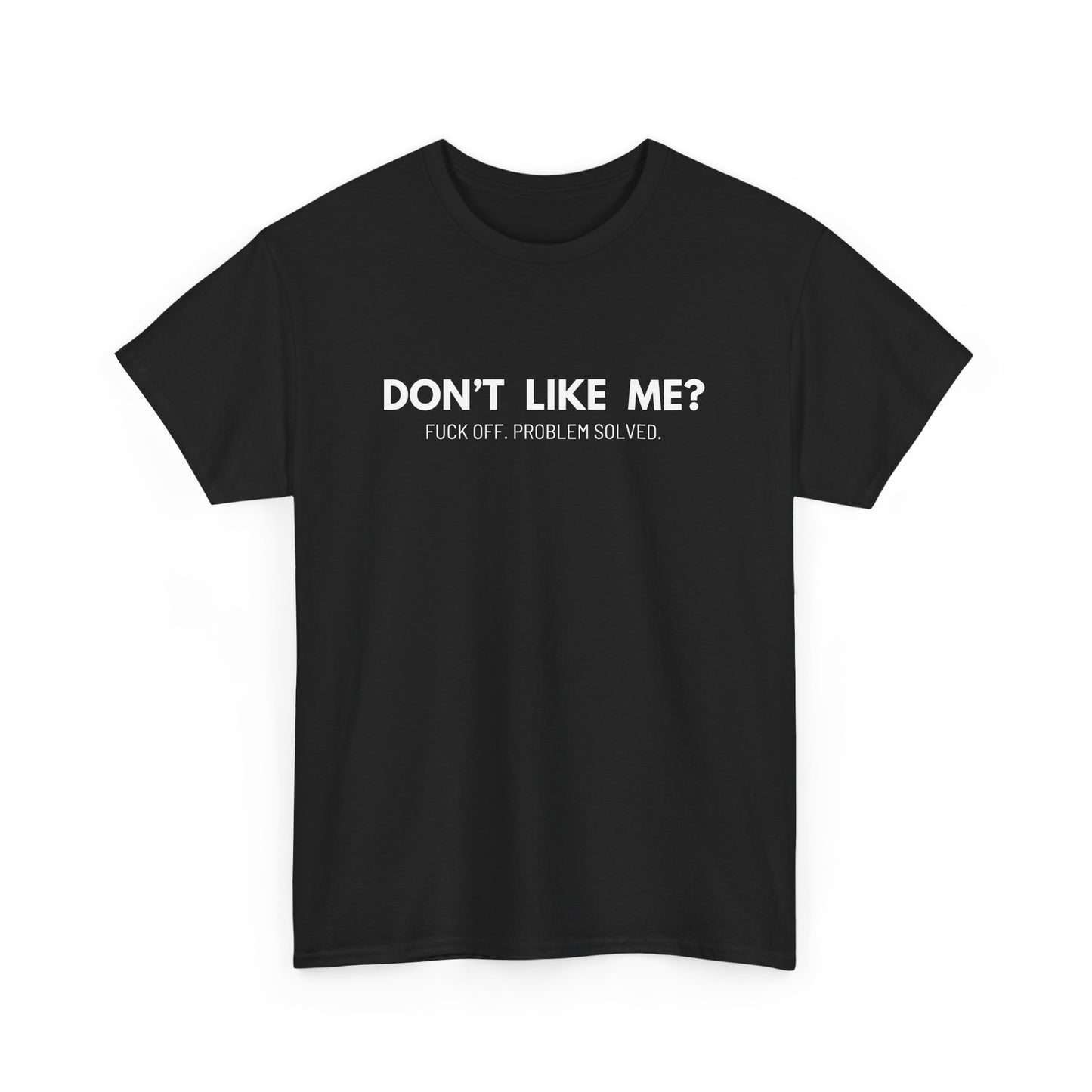 NSFA | Don't Like Me Inappropriate T-Shirt