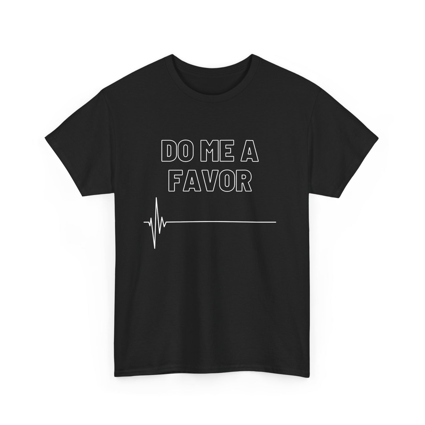 NSFA | Do Me A Favor Inappropriate T-Shirt