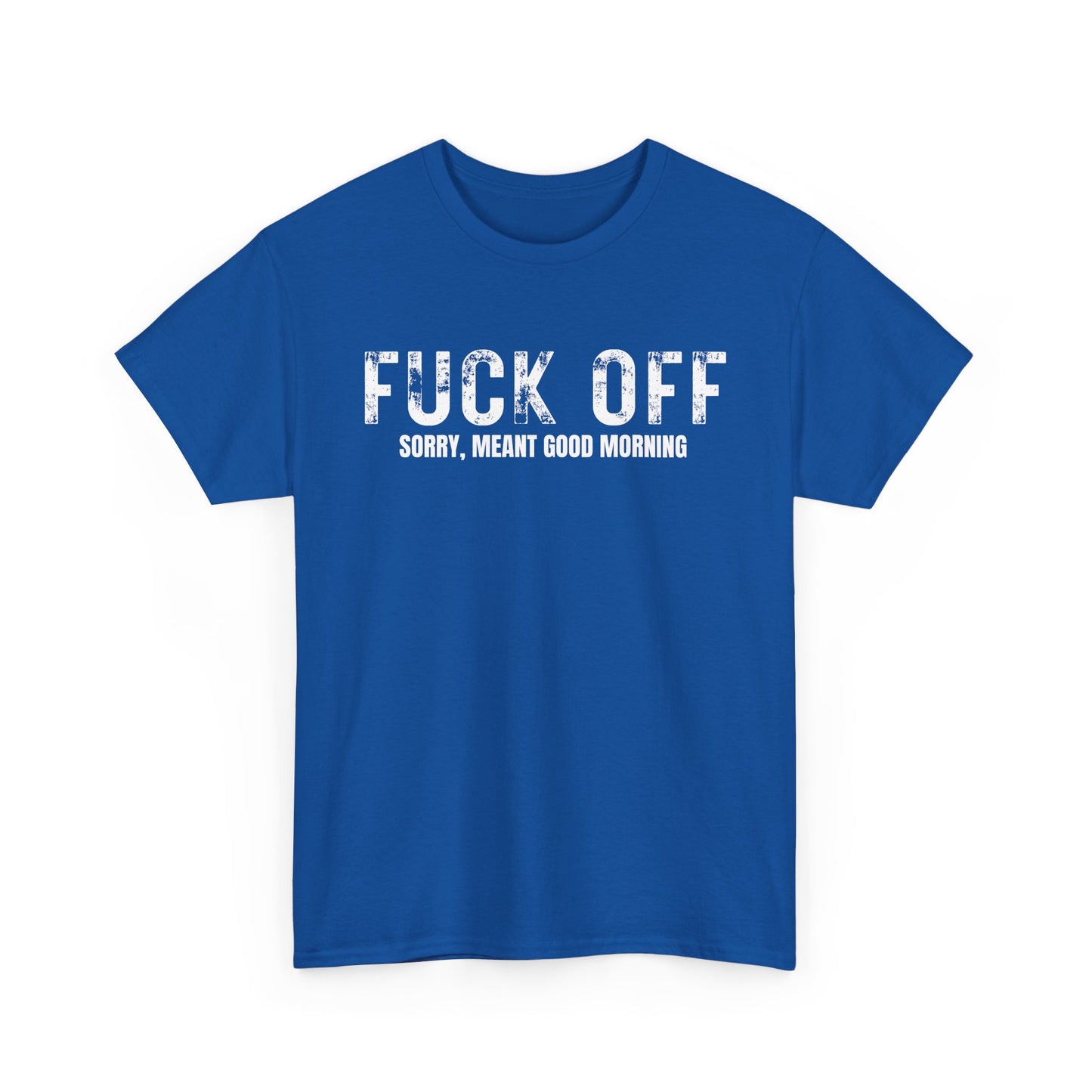 NSFA | Fuck Off Good Morning Inappropriate T-Shirt