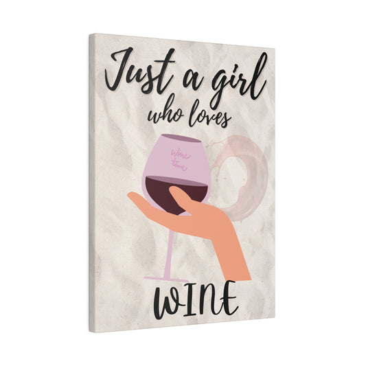 Just A Girl Who Loves | Wine Canvas Wall Art