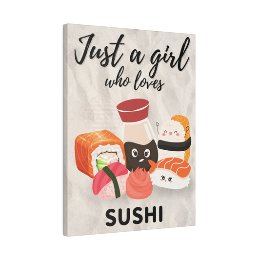 Just A Girl Who Loves | Sushi Canvas Wall Art