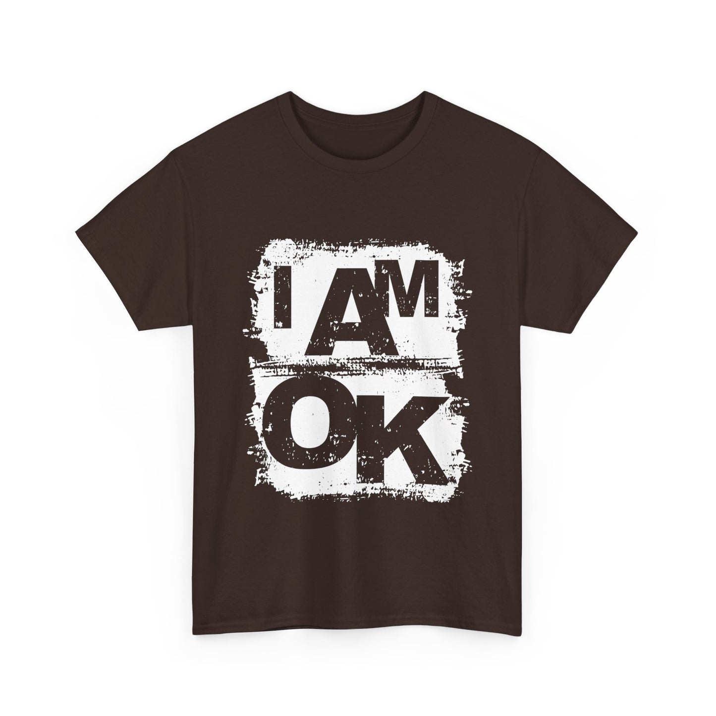 I AM OK | Wear with Pride T-Shirt Dark Chocolate