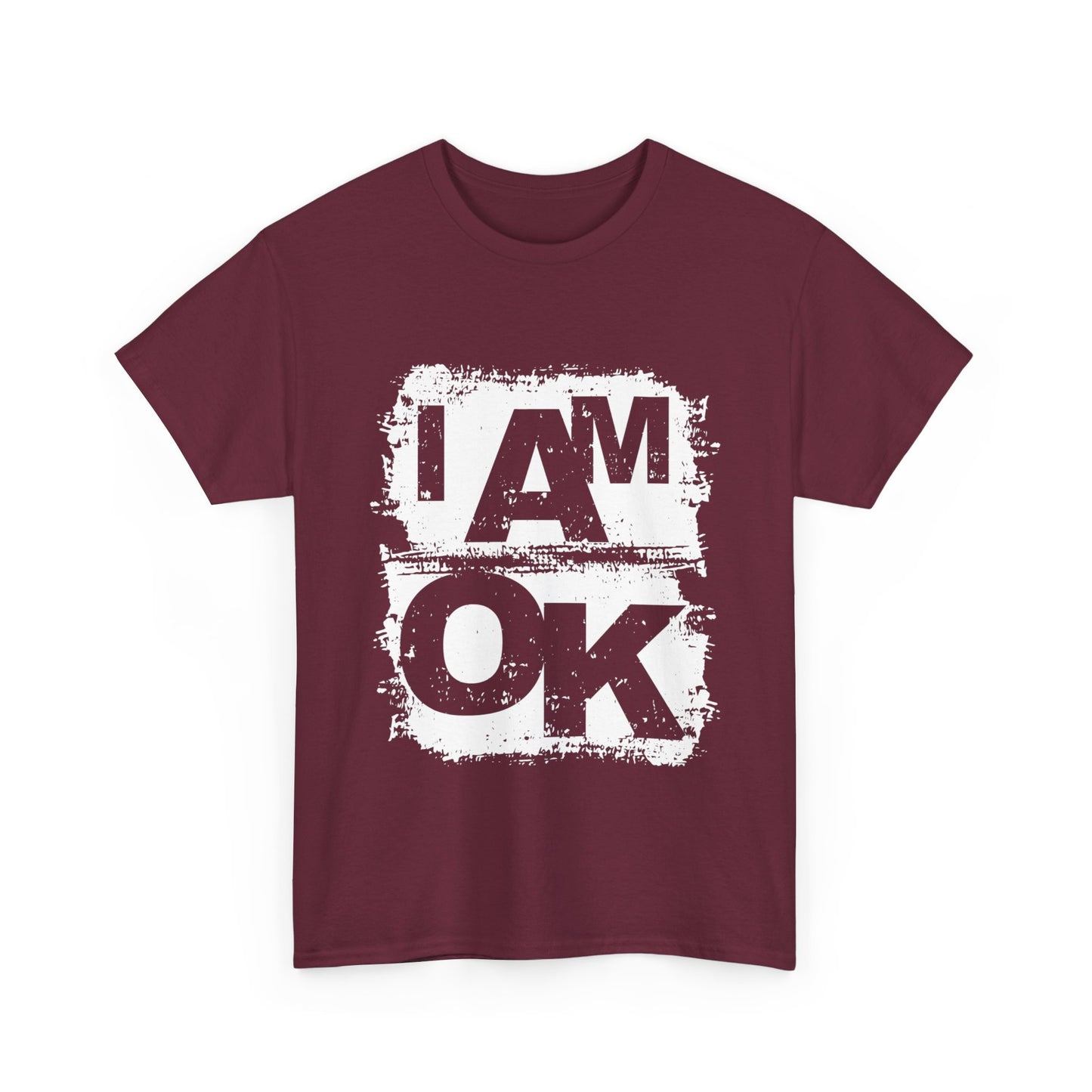 I AM OK | Wear with Pride T-Shirt Maroon