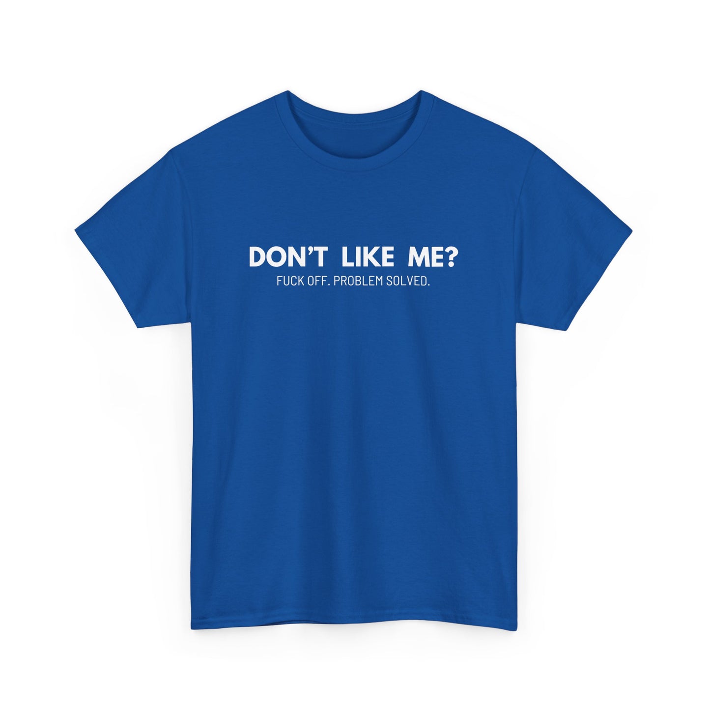 NSFA | Don't Like Me Inappropriate T-Shirt