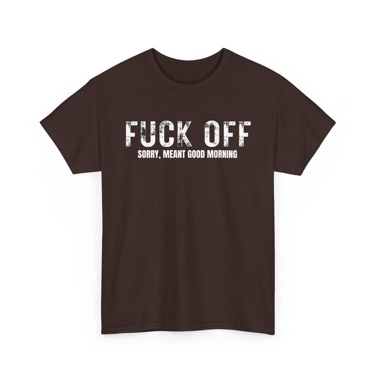 NSFA | Fuck Off Good Morning Inappropriate T-Shirt