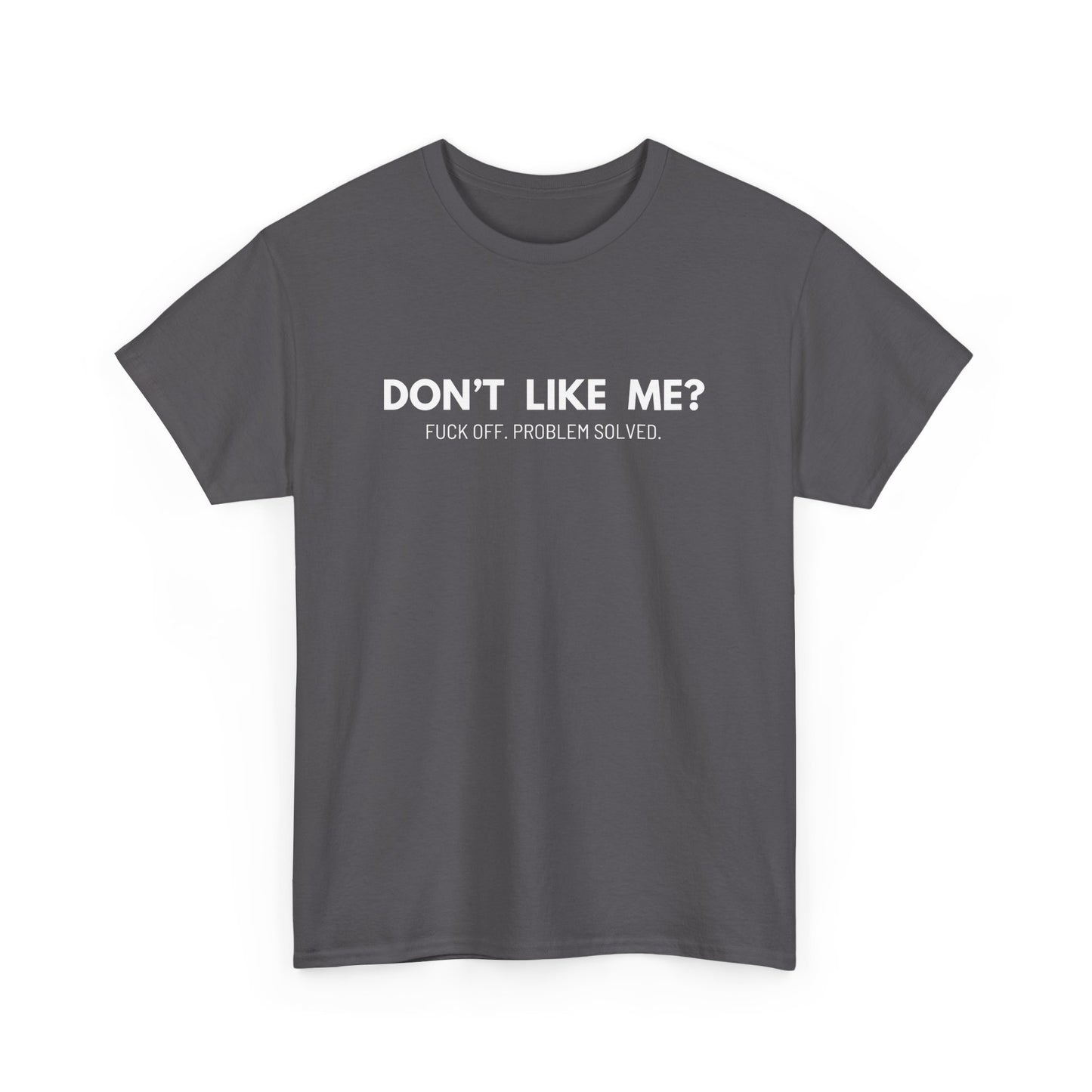 NSFA | Don't Like Me Inappropriate T-Shirt